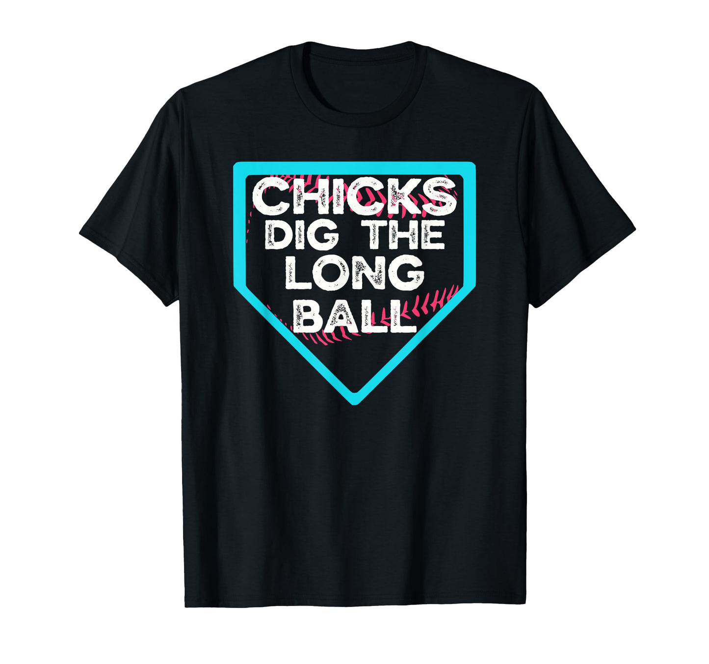 Funny Baseball Chicks Dig Long T-Shirt - Casual Everyday Wear for Adults - T-Shirt, Sweatshirt, Hoodie