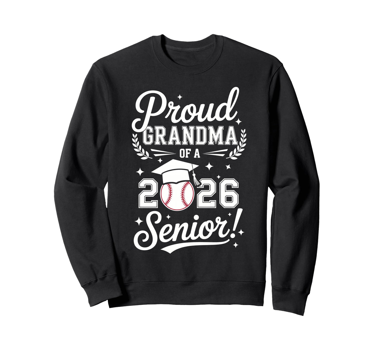 Proud Grandma 2026 Senior Baseball Sweatshirt - Fun Novelty Design Unisex - T-Shirt, Sweatshirt, Hoodie