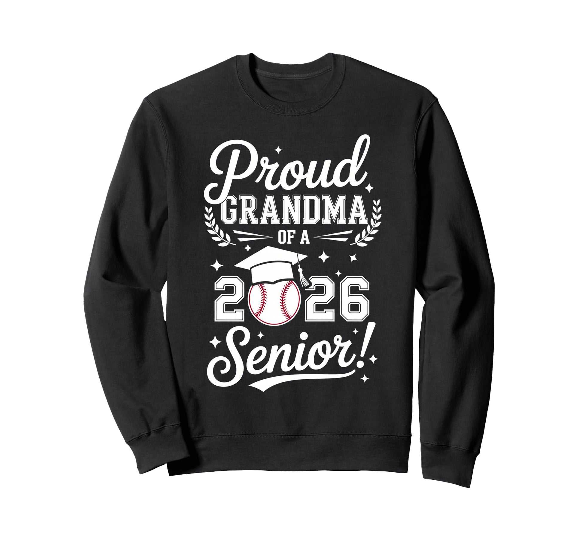 Proud Grandma 2026 Senior Baseball Sweatshirt - Fun Novelty Design Unisex - T-Shirt, Sweatshirt, Hoodie