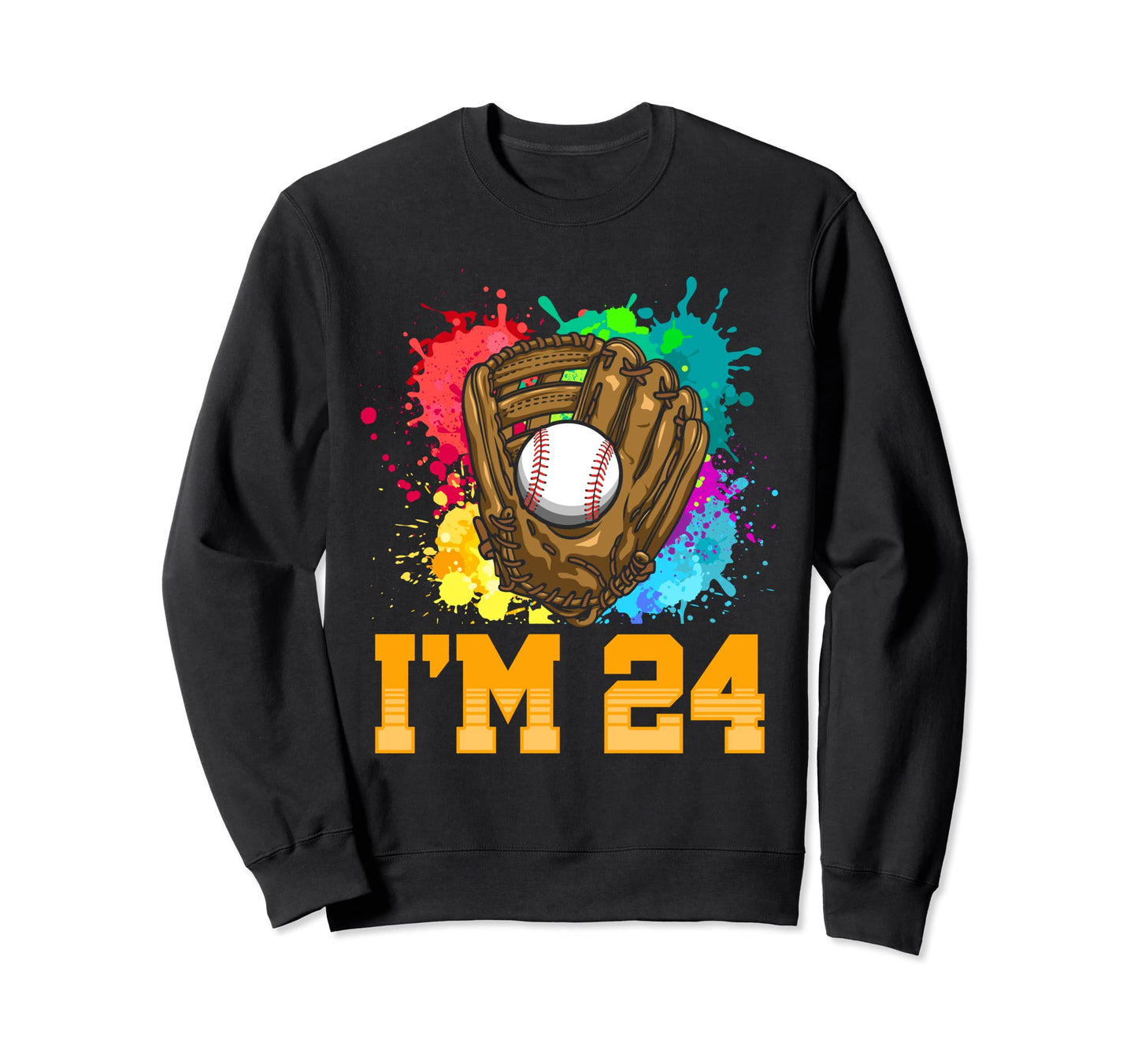 Im 24 Sports Glove Baseball Player Sweatshirt - Minimalist Print Men Women - T-Shirt, Sweatshirt, Hoodie