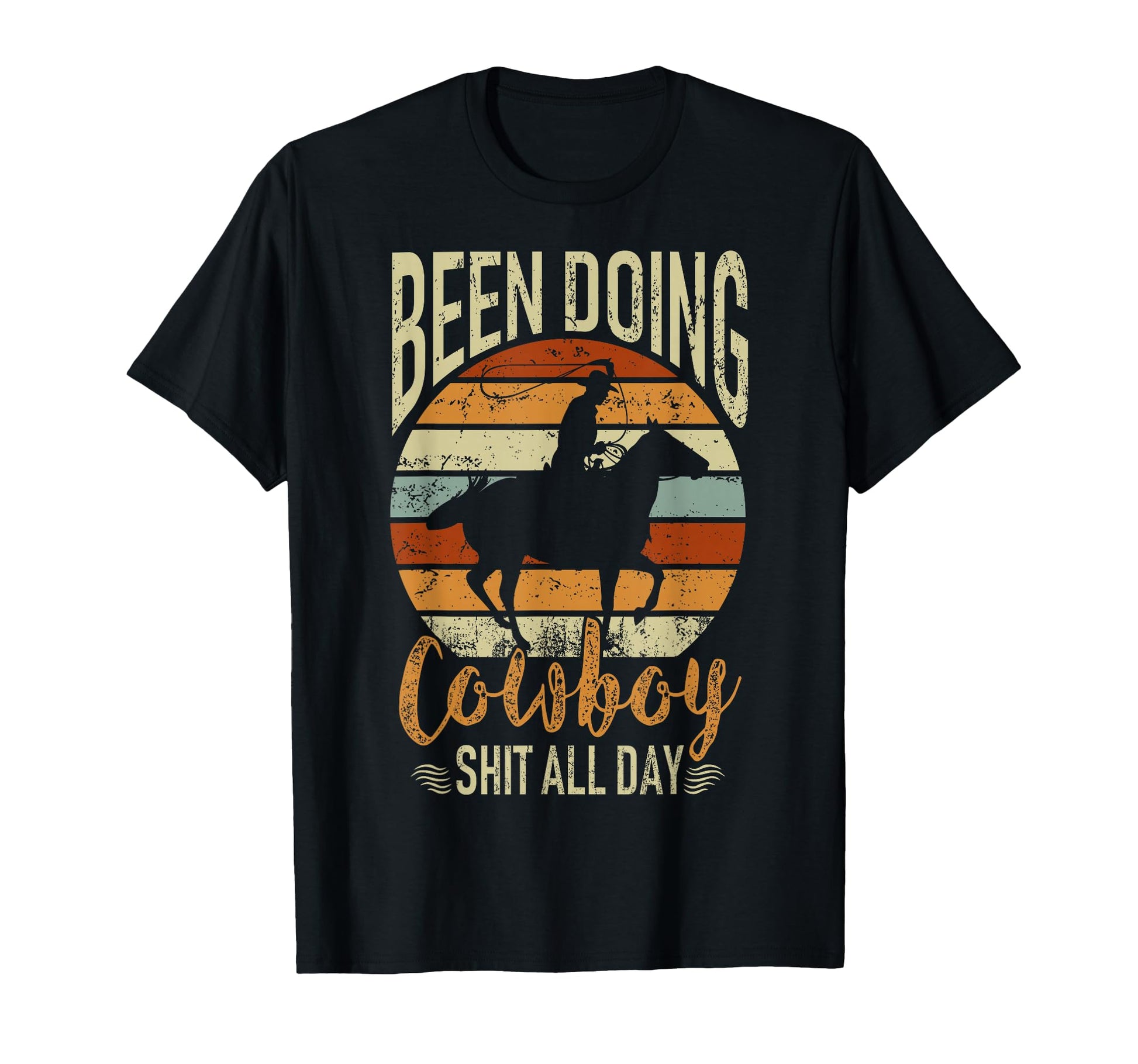Rodeo Been Doing All Day Western T-Shirt - Fun Novelty Design for Adults - T-Shirt, Sweatshirt, Hoodie