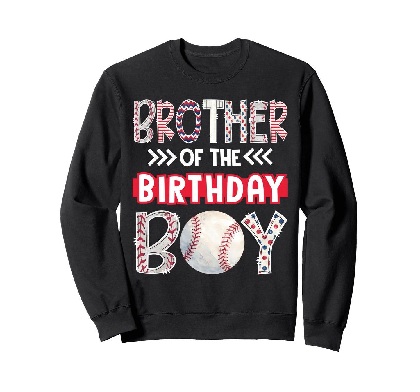 Brother Birthday Baseball Family Sweatshirt - Unique Graphic Men Women - T-Shirt, Sweatshirt, Hoodie