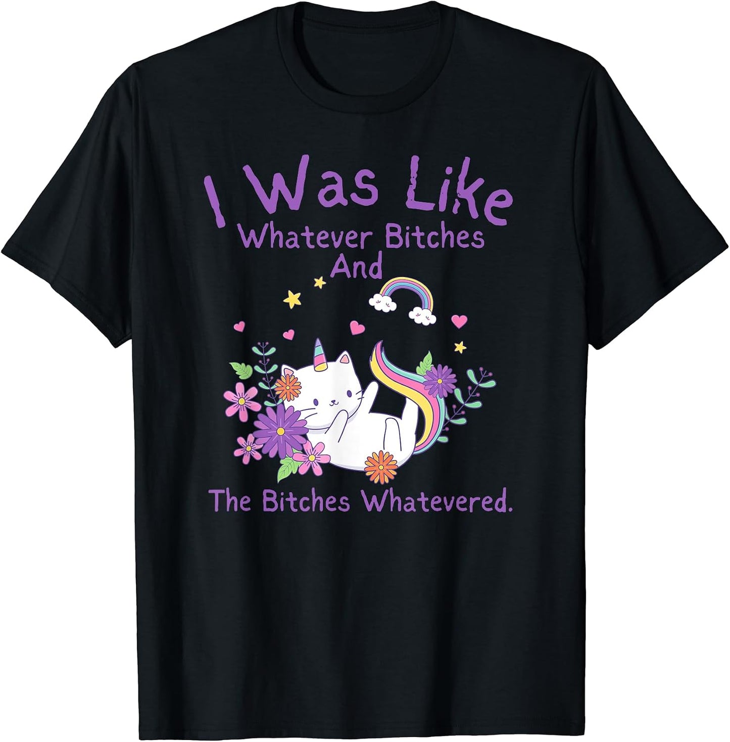 I Was Like Whatever Bitches Cat Unicorn - Adult & Kids T-Shirts, Sweatshirts & Hoodies apparel design preview 1