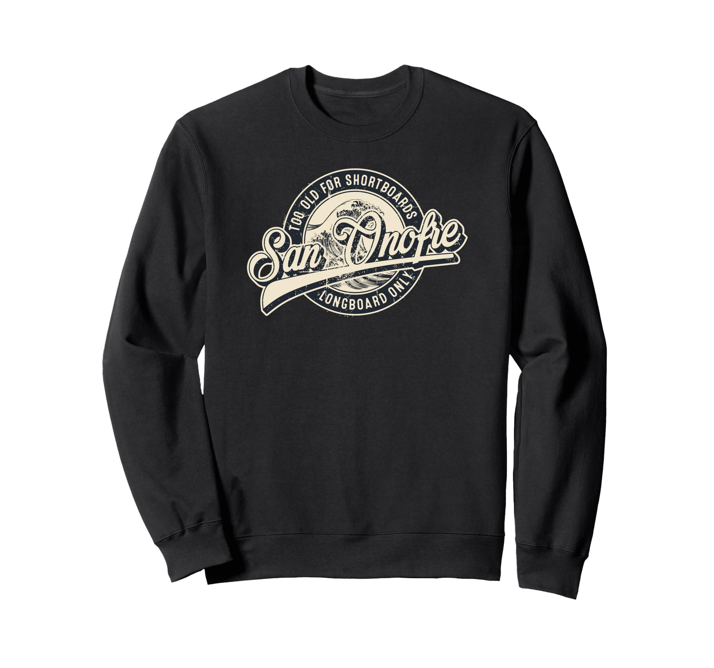 San Onofre Longboard Only Wave Sweatshirt - Aesthetic Graphic Men Women - T-Shirt, Sweatshirt, Hoodie