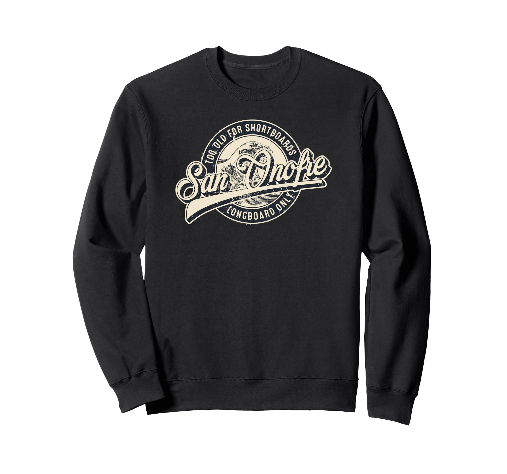 San Onofre Longboard Only Wave Sweatshirt - Aesthetic Graphic Men Women - T-Shirt, Sweatshirt, Hoodie