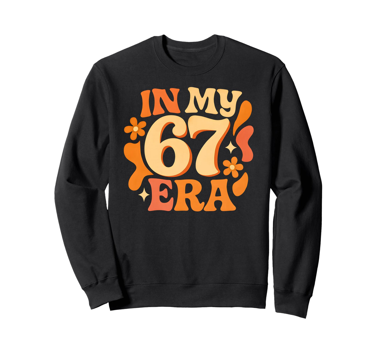 My 67 Era Funny Groovy Italian Sweatshirt - Custom Art Print for Adults - T-Shirt, Sweatshirt, Hoodie