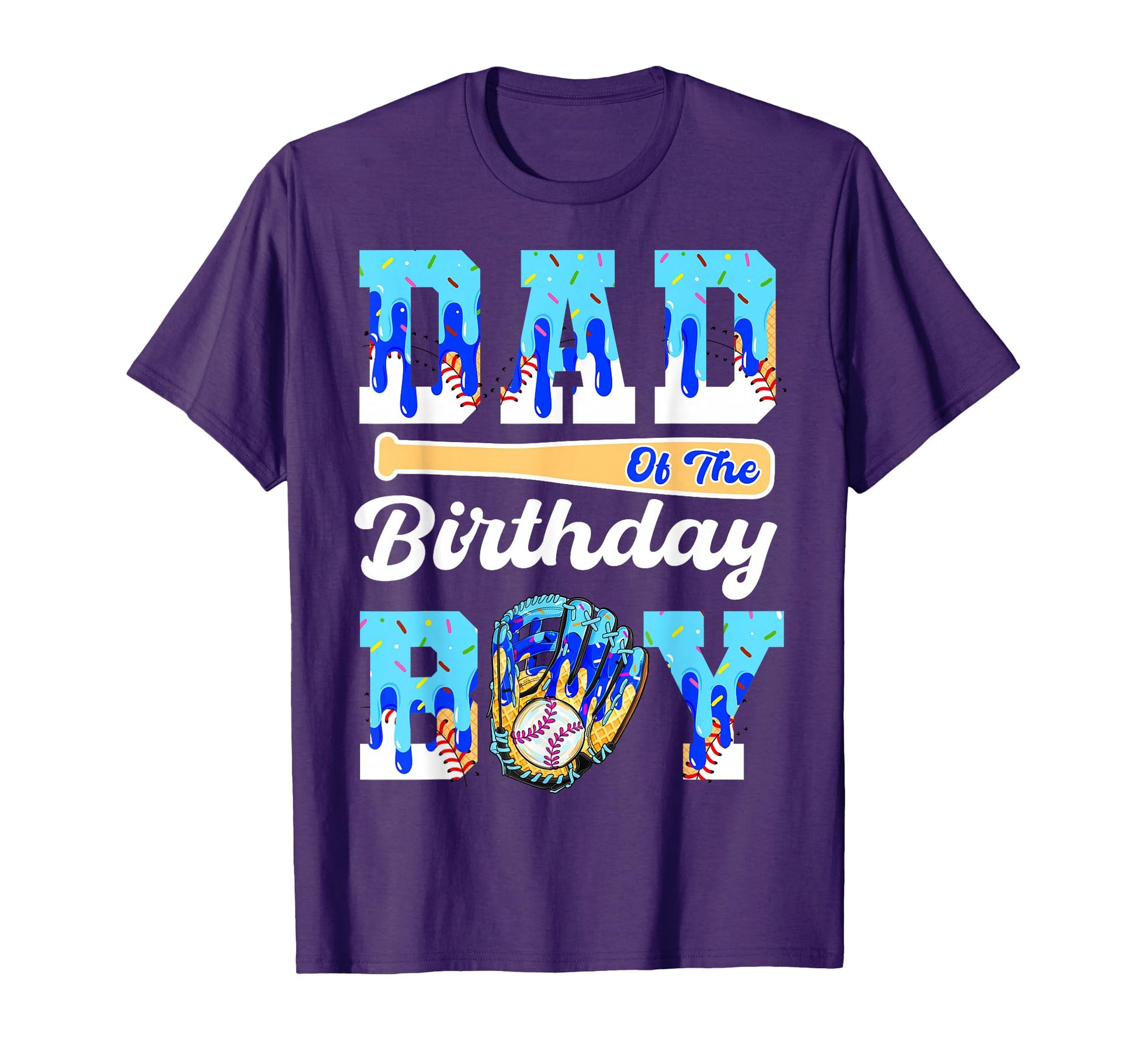 Dad Birthday Baseball Drip Ice T-Shirt - Fun Novelty Design Men Women - T-Shirt, Sweatshirt, Hoodie