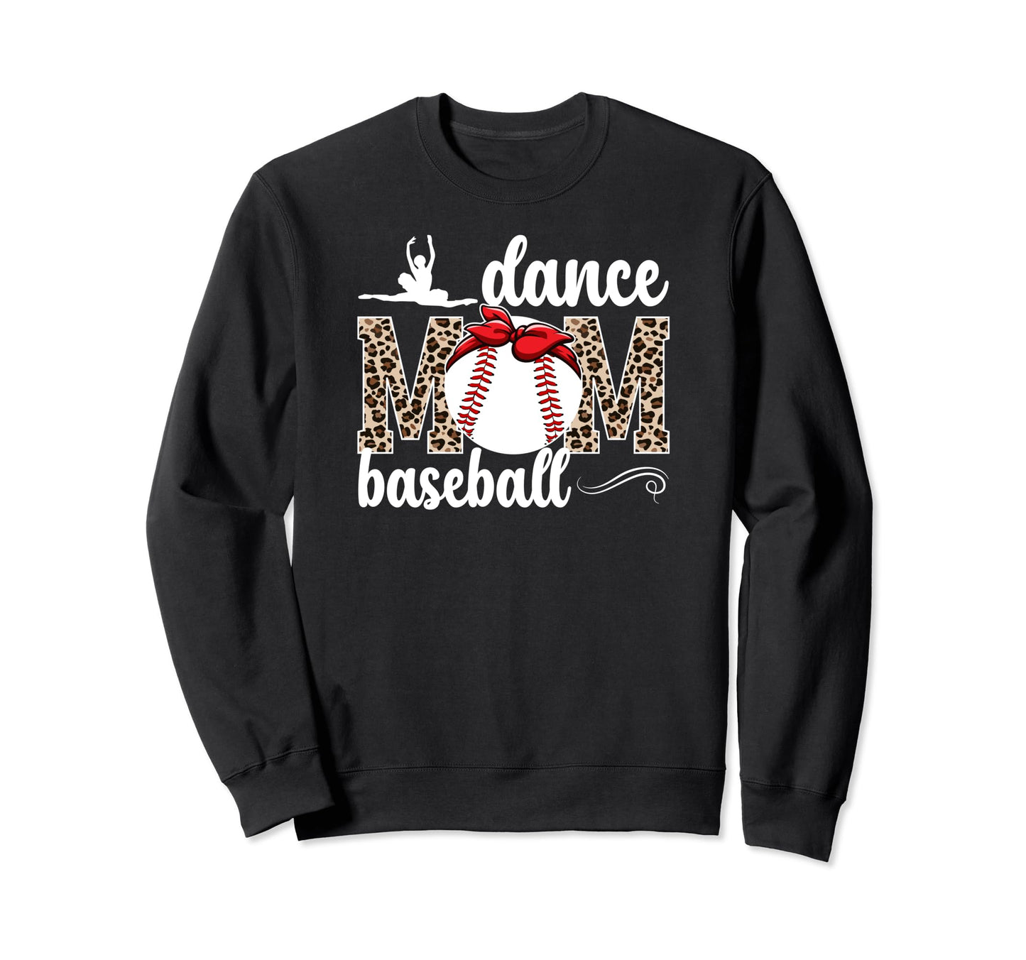 Dance And Baseball Mom Sweatshirt - Casual Everyday Wear for Adults - T-Shirt, Sweatshirt, Hoodie