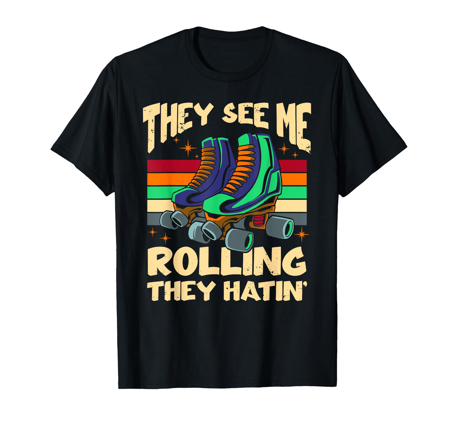 Im Rolling They Hatin Funny 70S 80S T-Shirt - Novelty Apparel Unisex - T-Shirt, Sweatshirt, Hoodie