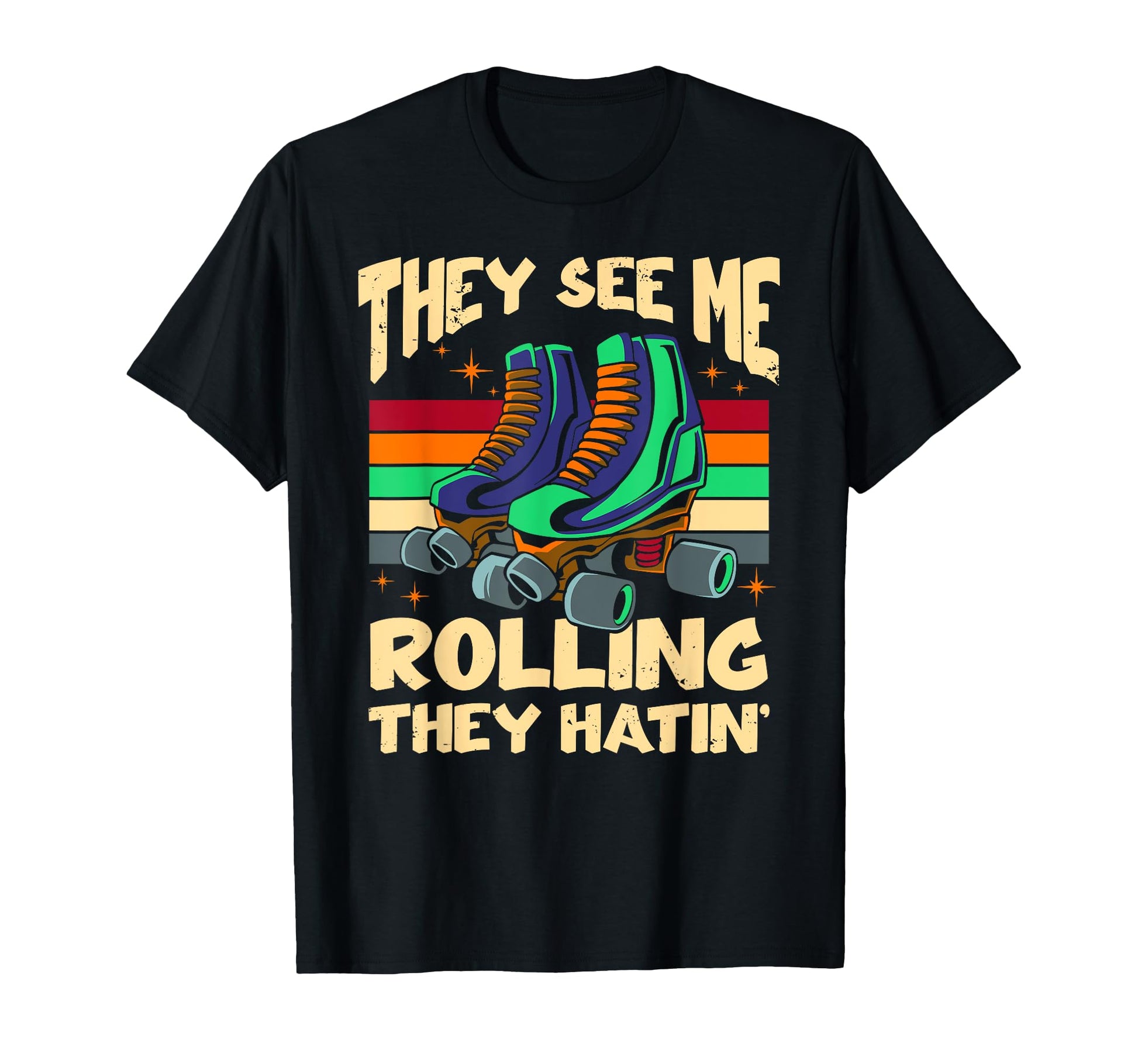Im Rolling They Hatin Funny 70S 80S T-Shirt - Novelty Apparel Unisex - T-Shirt, Sweatshirt, Hoodie