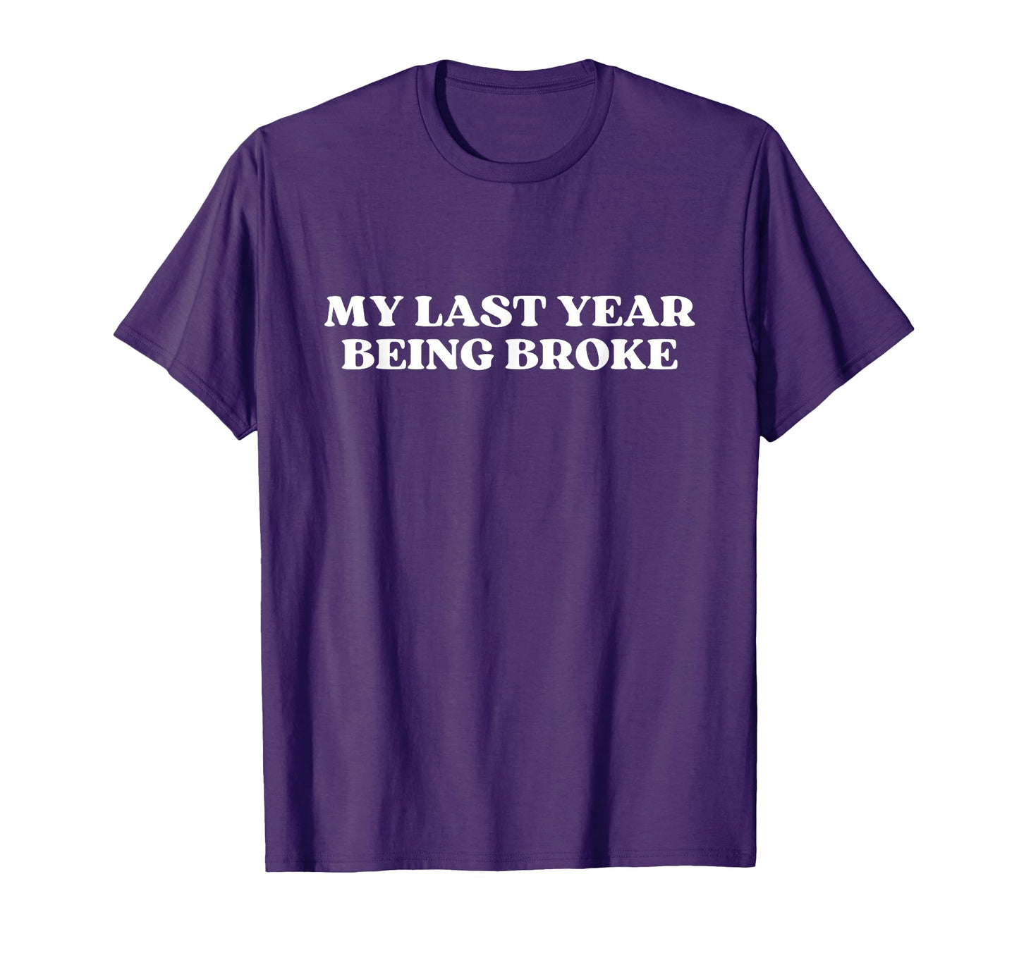 My Last Year Being Broke Y2K Aesthetic T-Shirt - Unique Graphic Unisex - T-Shirt, Sweatshirt, Hoodie