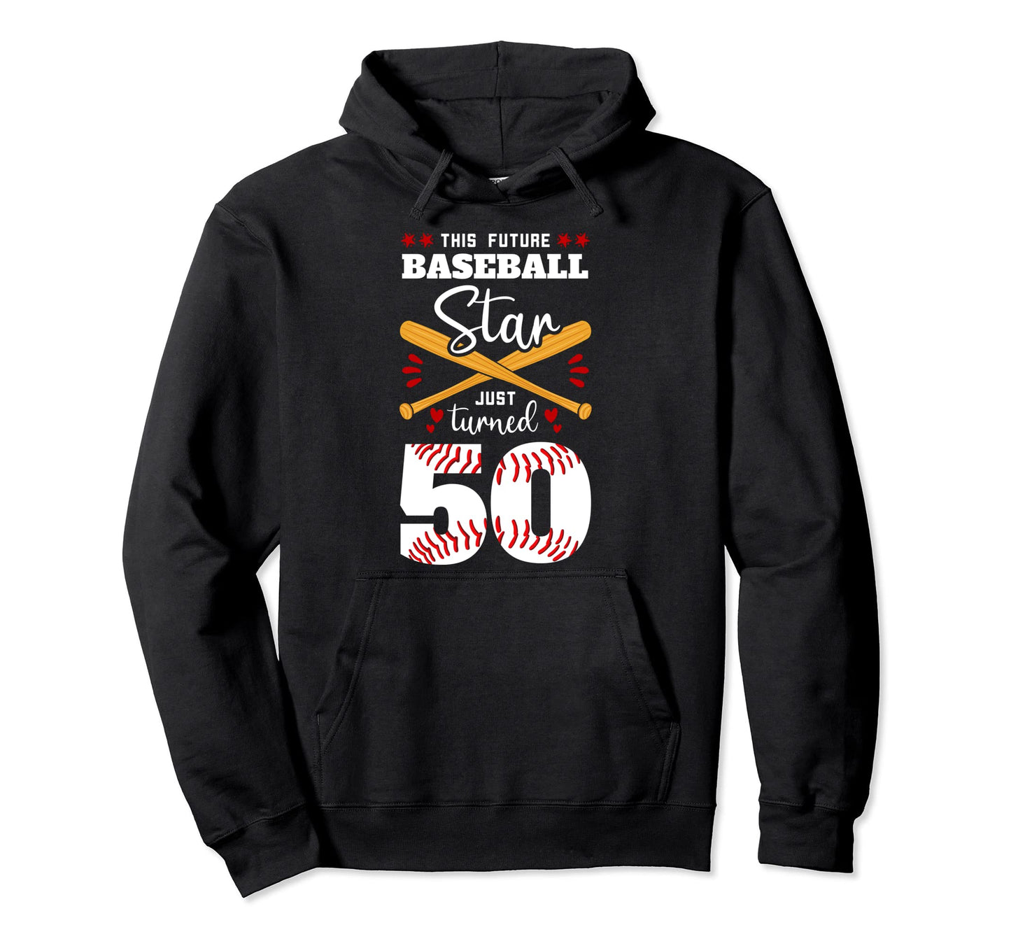 This Future Baseball Star Just Turned 50 Hoodie - Streetwear Style Unisex - T-Shirt, Sweatshirt, Hoodie