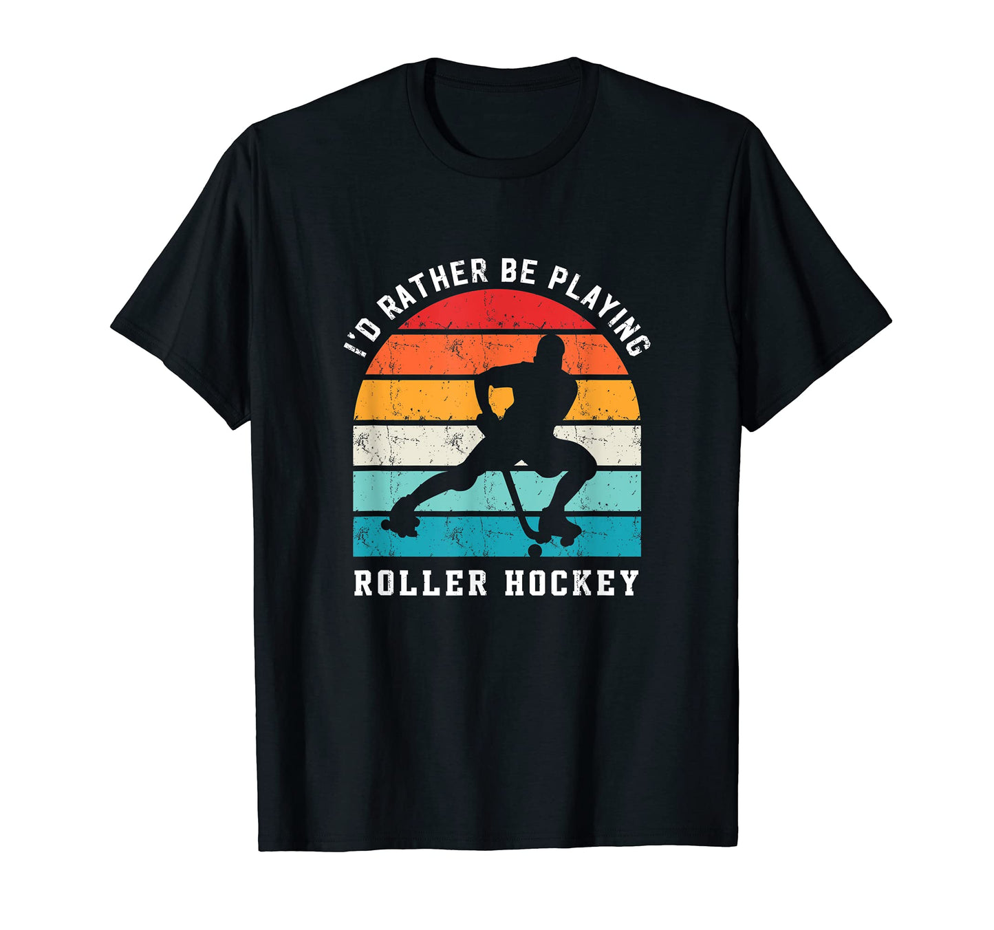 Rather Be Playing Roller Hockey Roller T-Shirt - Unique Graphic Men Women - T-Shirt, Sweatshirt, Hoodie