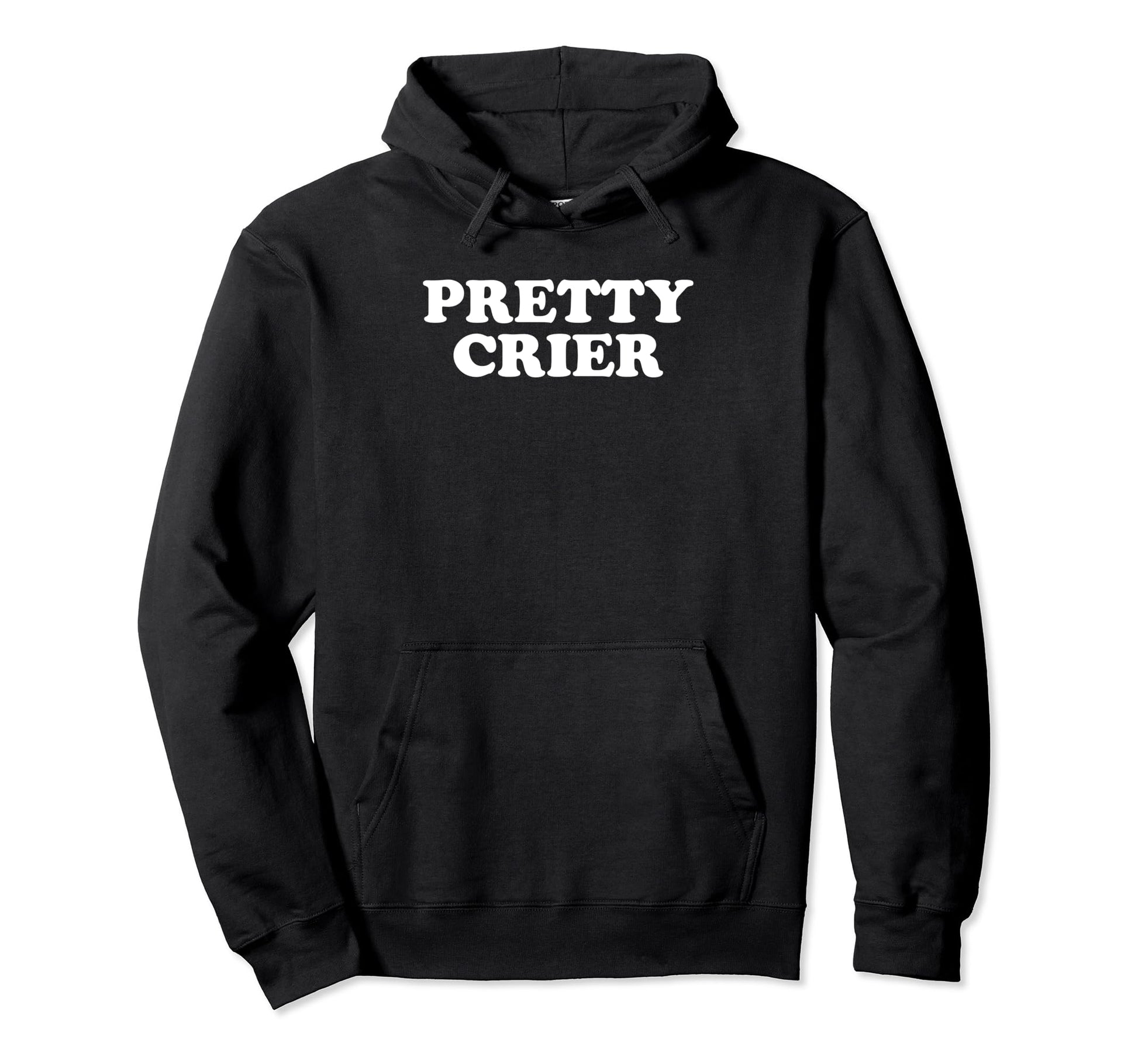 Pretty Crier Y2K Aesthetic Funny Gag Hoodie - Minimalist Print for Adults - T-Shirt, Sweatshirt, Hoodie