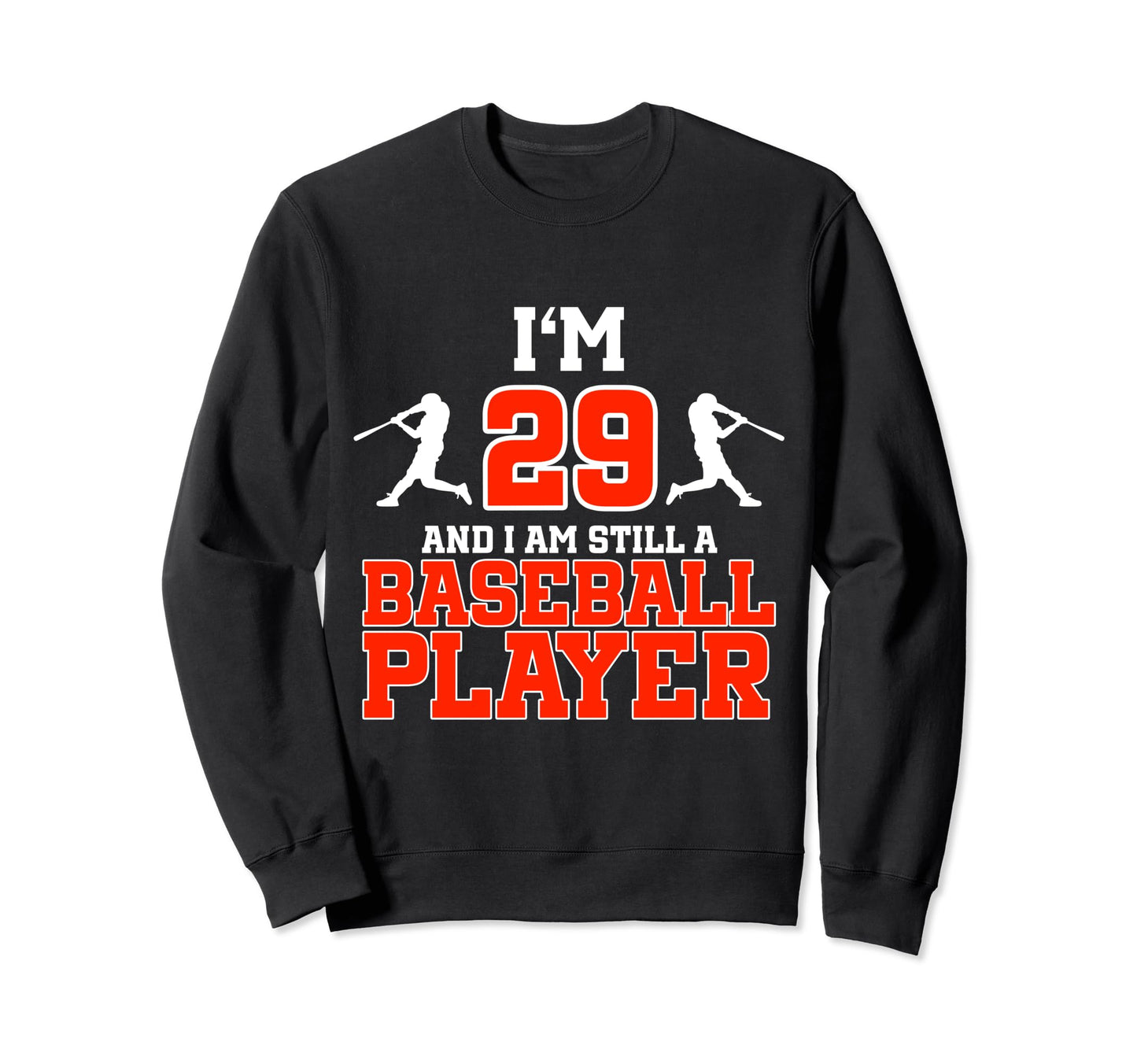 29Th Birthday Baseball 29 Years Sweatshirt - Fun Novelty Design for Adults - T-Shirt, Sweatshirt, Hoodie