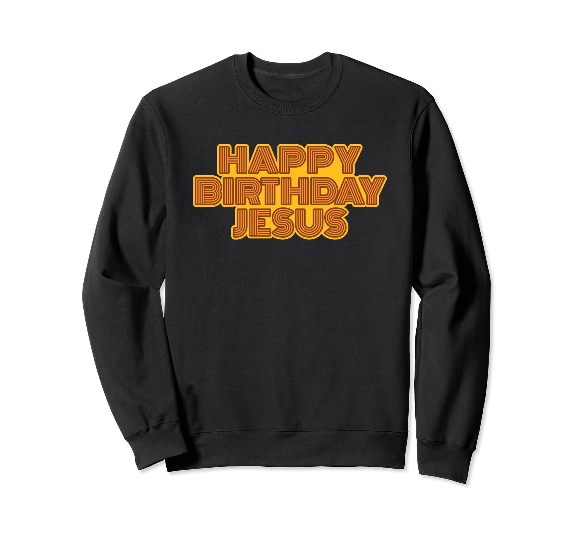 Happy Birthday Jesus Personalized Sweatshirt - Unique Graphic for Adults - T-Shirt, Sweatshirt, Hoodie