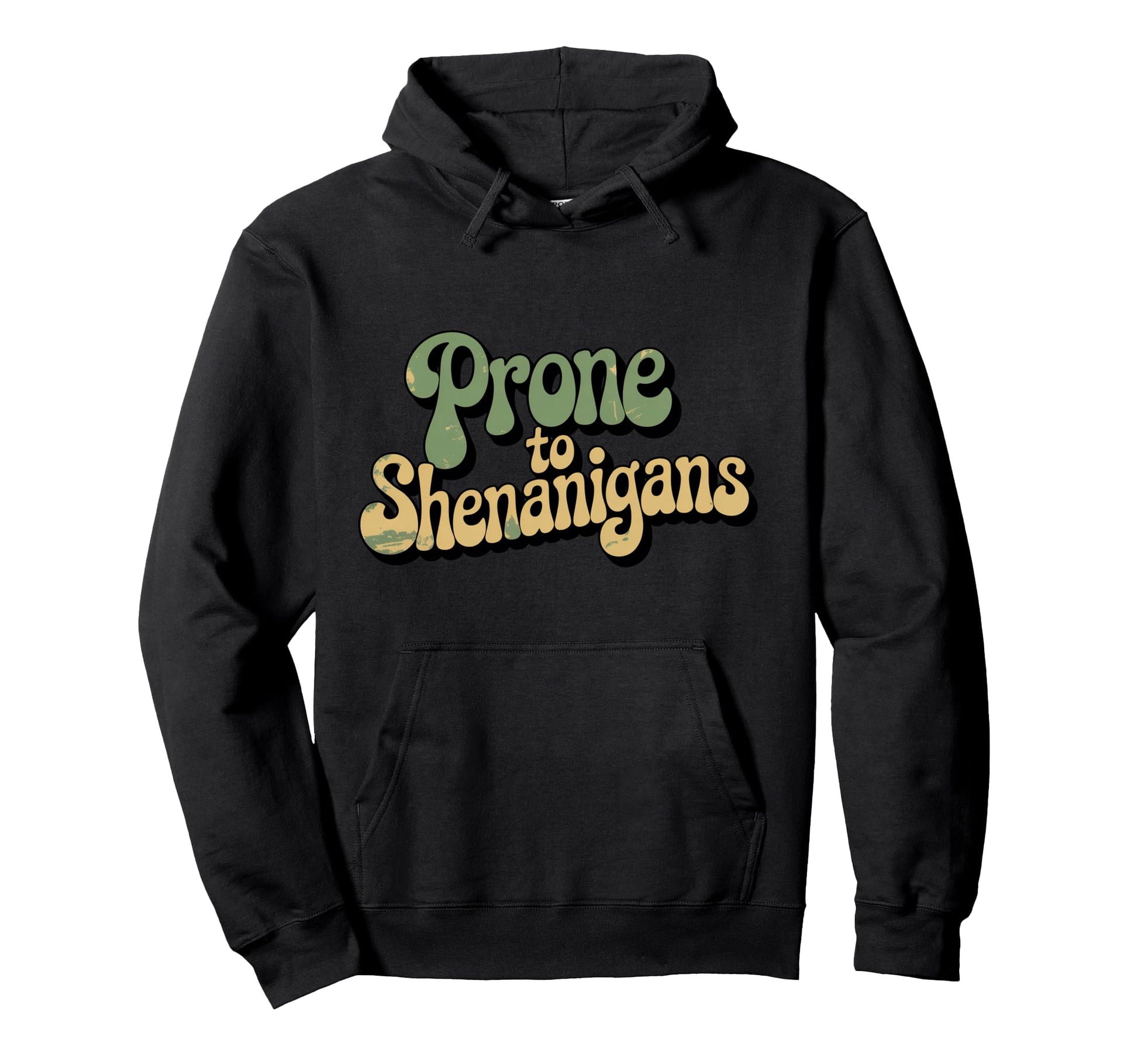 Typography Prone To Shenanigans Hoodie - Graphic Print for Adults - T-Shirt, Sweatshirt, Hoodie