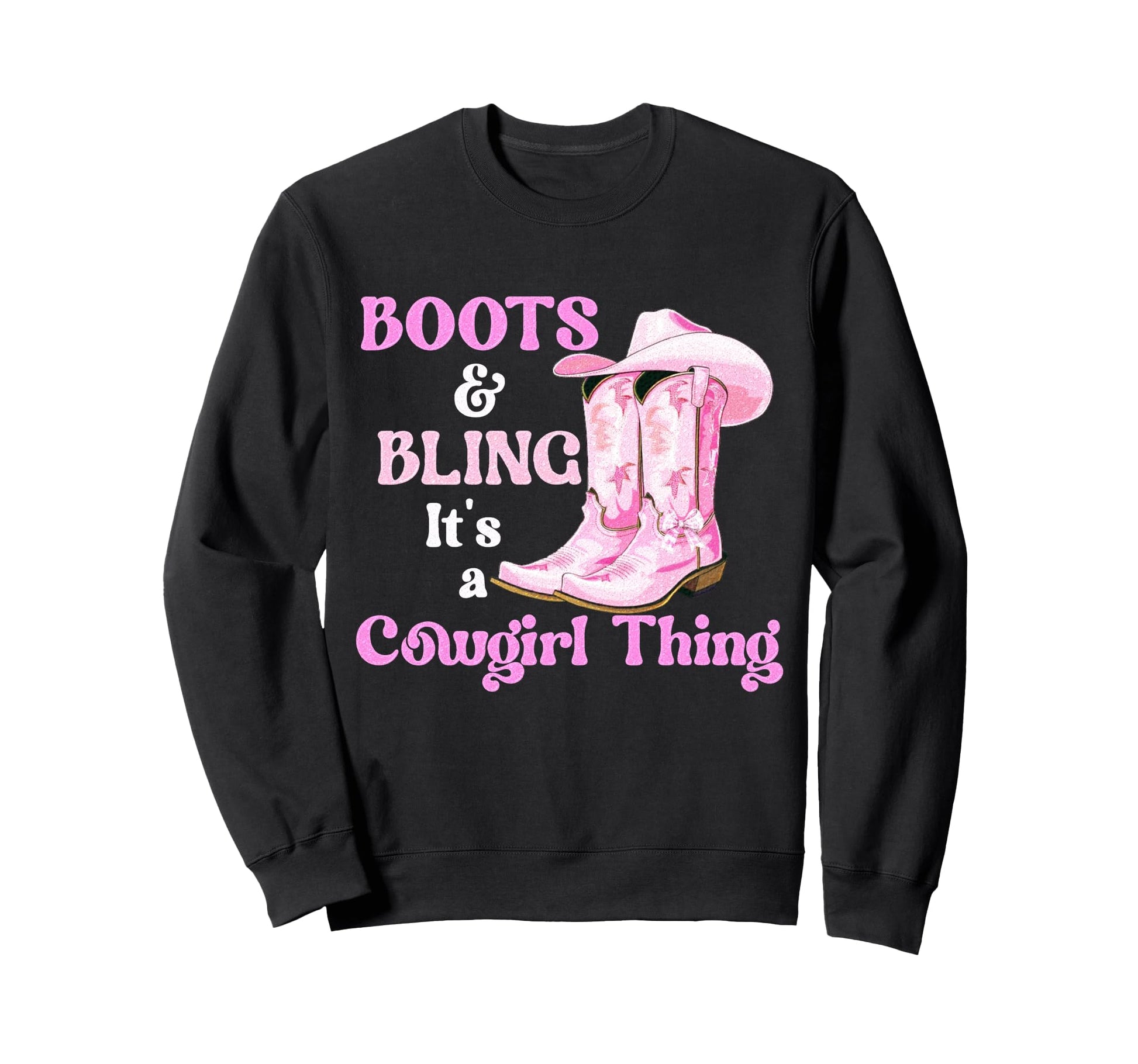 Boots Bling Its Cowgirl Thing Howdy Sweatshirt - Unique Graphic Unisex - T-Shirt, Sweatshirt, Hoodie