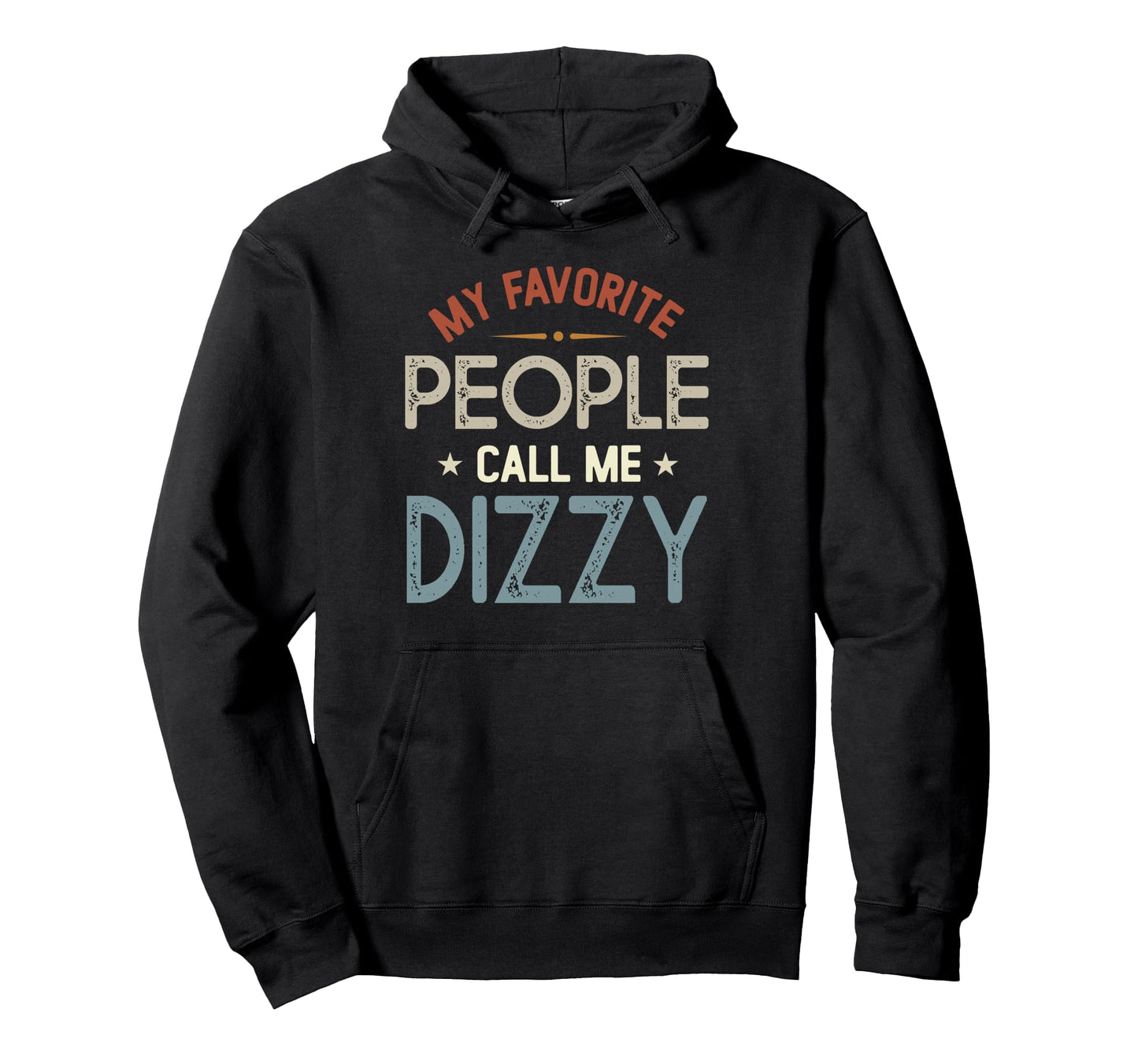My Favorite People Call Me Dizzy Fathers Hoodie - Aesthetic Graphic Unisex - T-Shirt, Sweatshirt, Hoodie