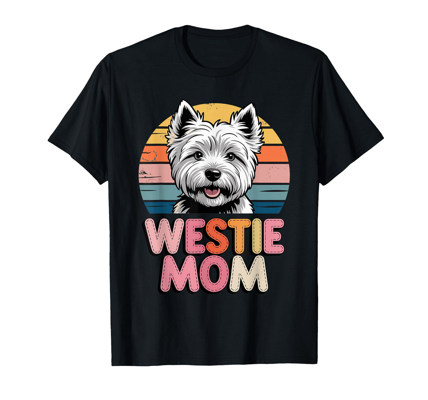 Westie Mom West Highland White Terrier T-Shirt - Novelty Apparel for Adults - T-Shirt, Sweatshirt, Hoodie