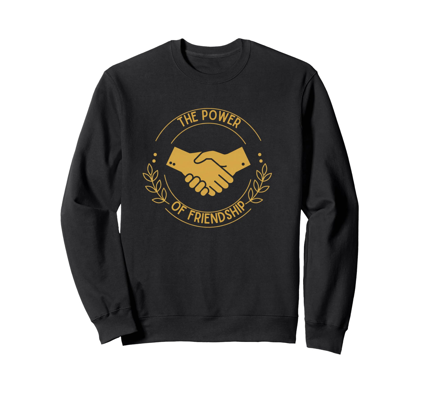 Power Friendship Sweatshirt - Trendy Graphic Men Women - T-Shirt, Sweatshirt, Hoodie