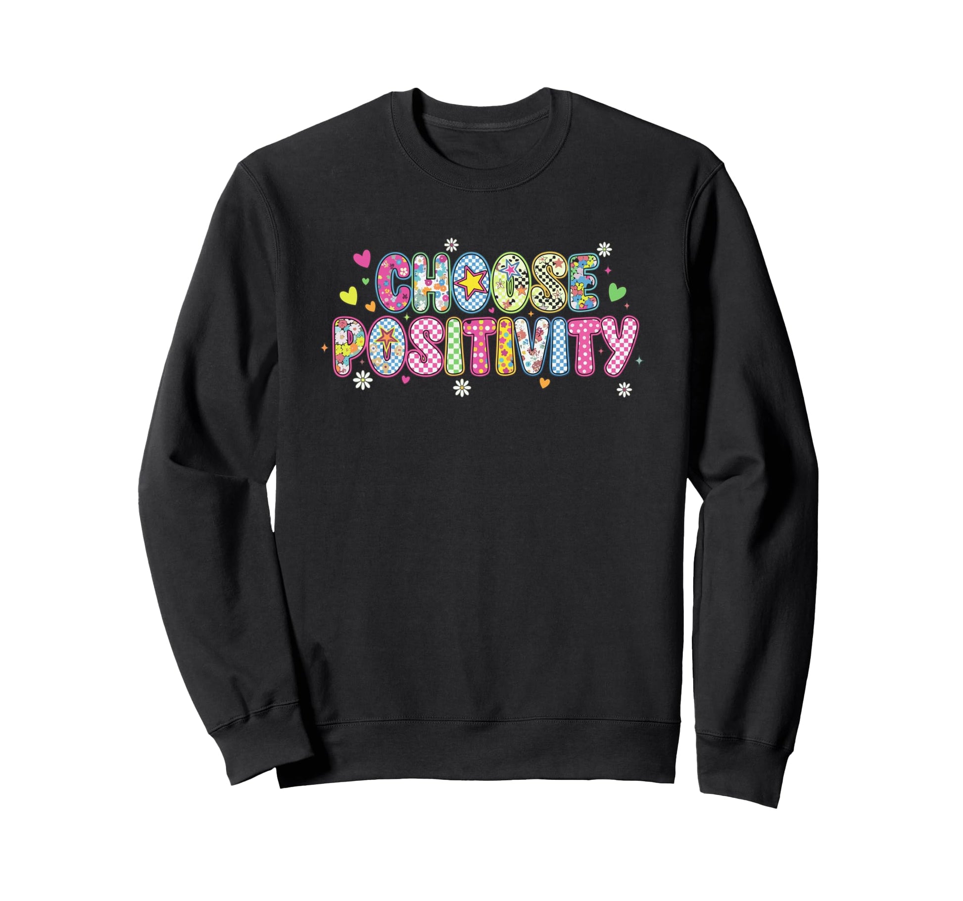 Choose Positivity Happy Choose Sweatshirt - Aesthetic Graphic Men Women - T-Shirt, Sweatshirt, Hoodie