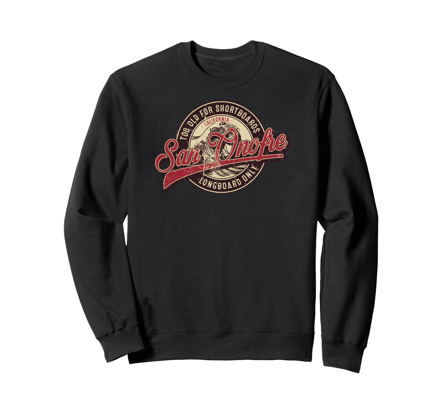 San Onofre Longboard Only Wave Surfing Sweatshirt - Streetwear Style Unisex - T-Shirt, Sweatshirt, Hoodie