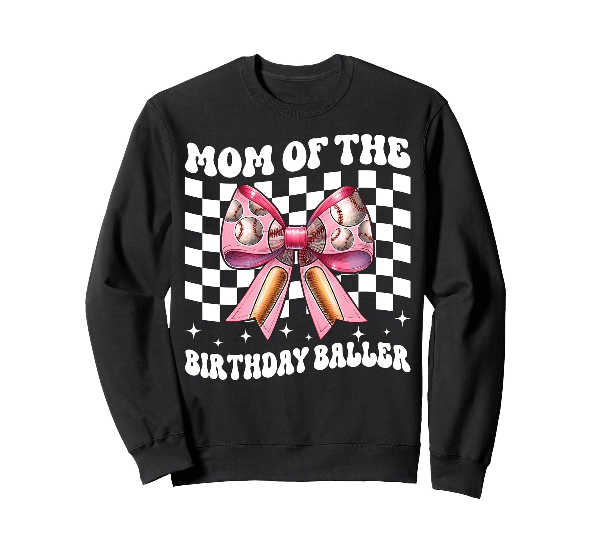 Mom Birthday Baller Baseball Mom Sweatshirt - Trendy Graphic Men Women - T-Shirt, Sweatshirt, Hoodie