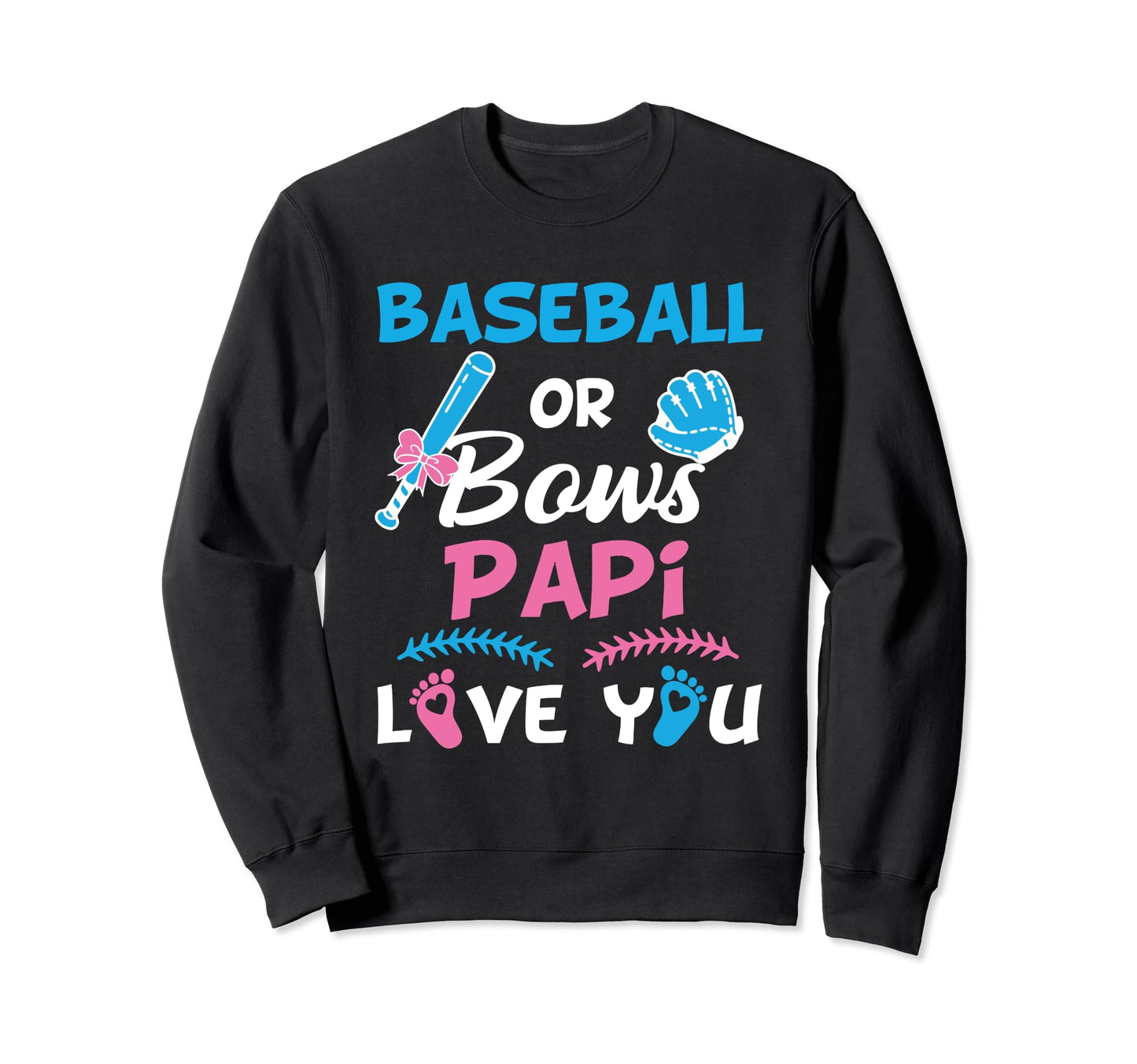 Baseball Or Bows Papi Loves Sweatshirt - Casual Everyday Wear Men Women - T-Shirt, Sweatshirt, Hoodie