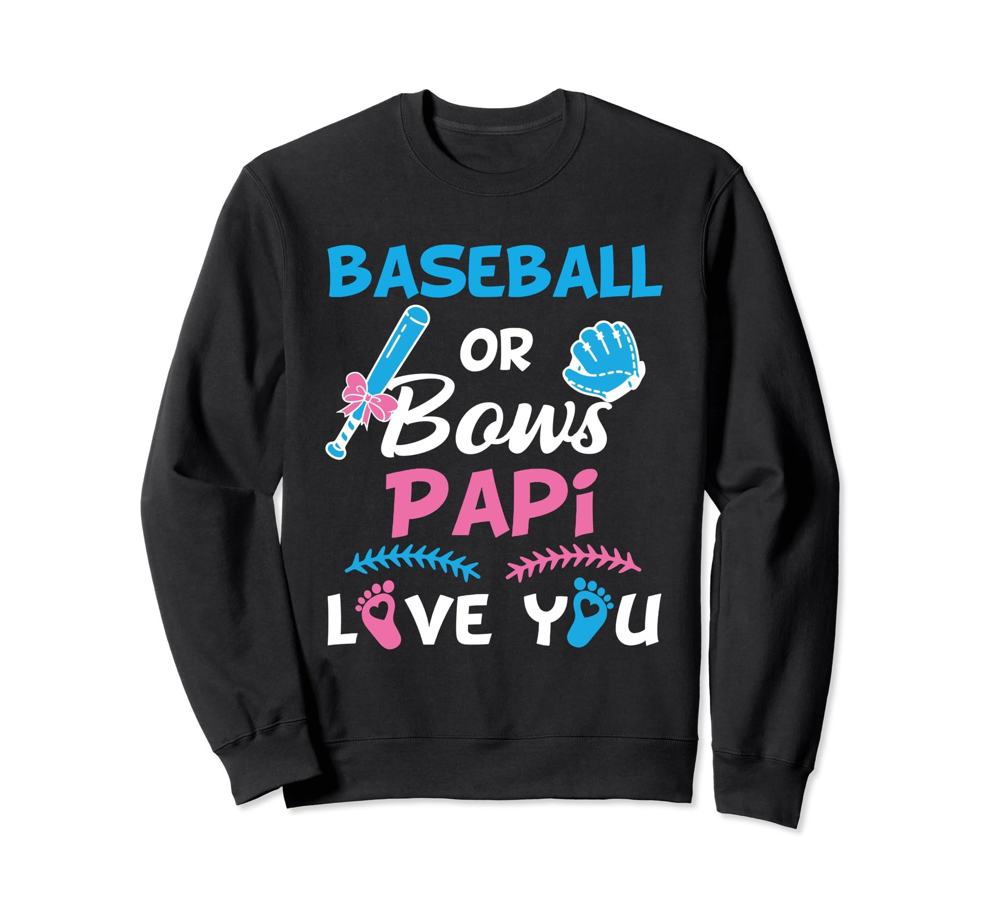 Baseball Or Bows Papi Loves Sweatshirt - Casual Everyday Wear Men Women - T-Shirt, Sweatshirt, Hoodie