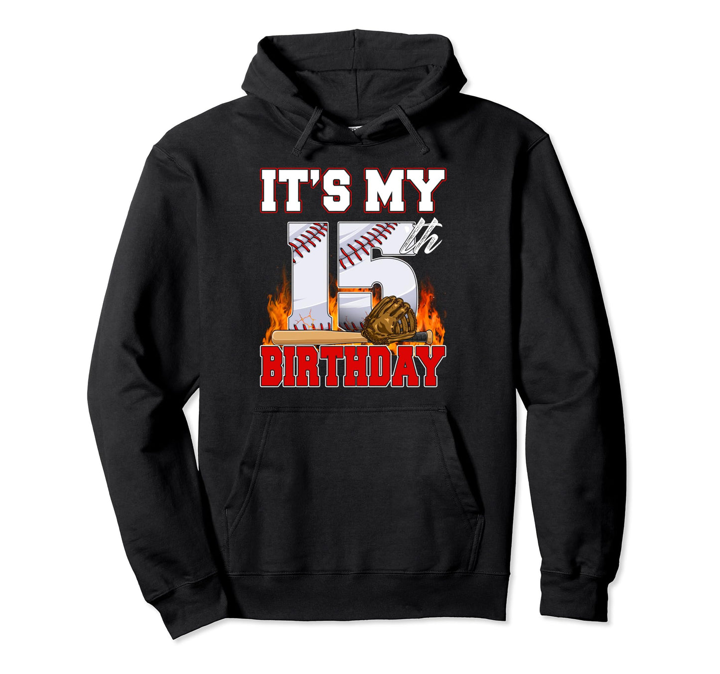 Funny Its My 15Th Birthday 15 Years Old Hoodie - Custom Art Print Unisex - T-Shirt, Sweatshirt, Hoodie
