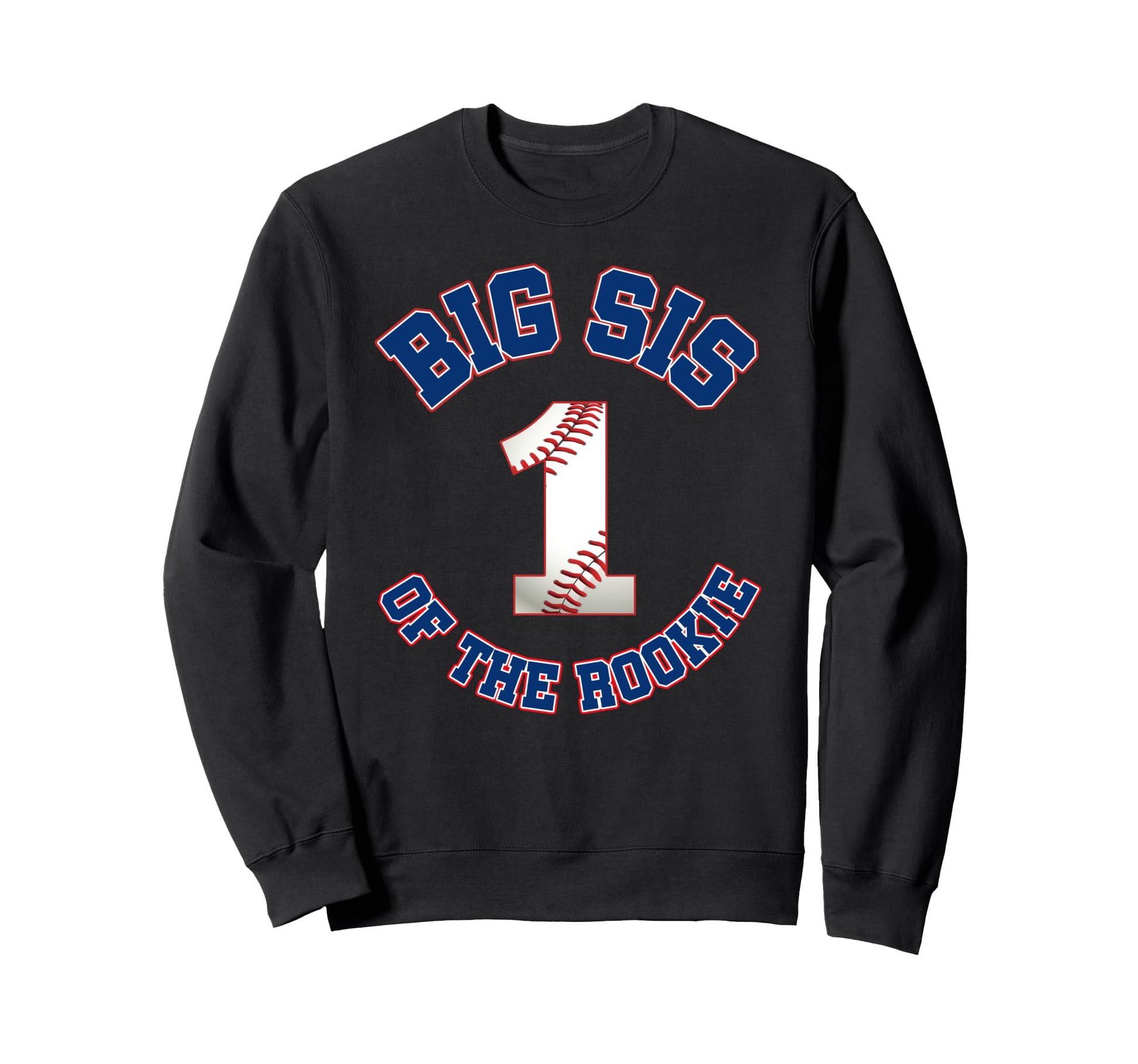 Big Sis Rookie 1St Birthday Sweatshirt - Novelty Apparel Men Women - T-Shirt, Sweatshirt, Hoodie