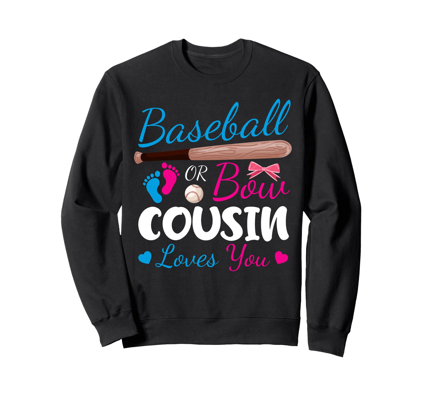 Baseball Or Bow Cousin Crew Loves You Sweatshirt - Graphic Print Men Women - T-Shirt, Sweatshirt, Hoodie