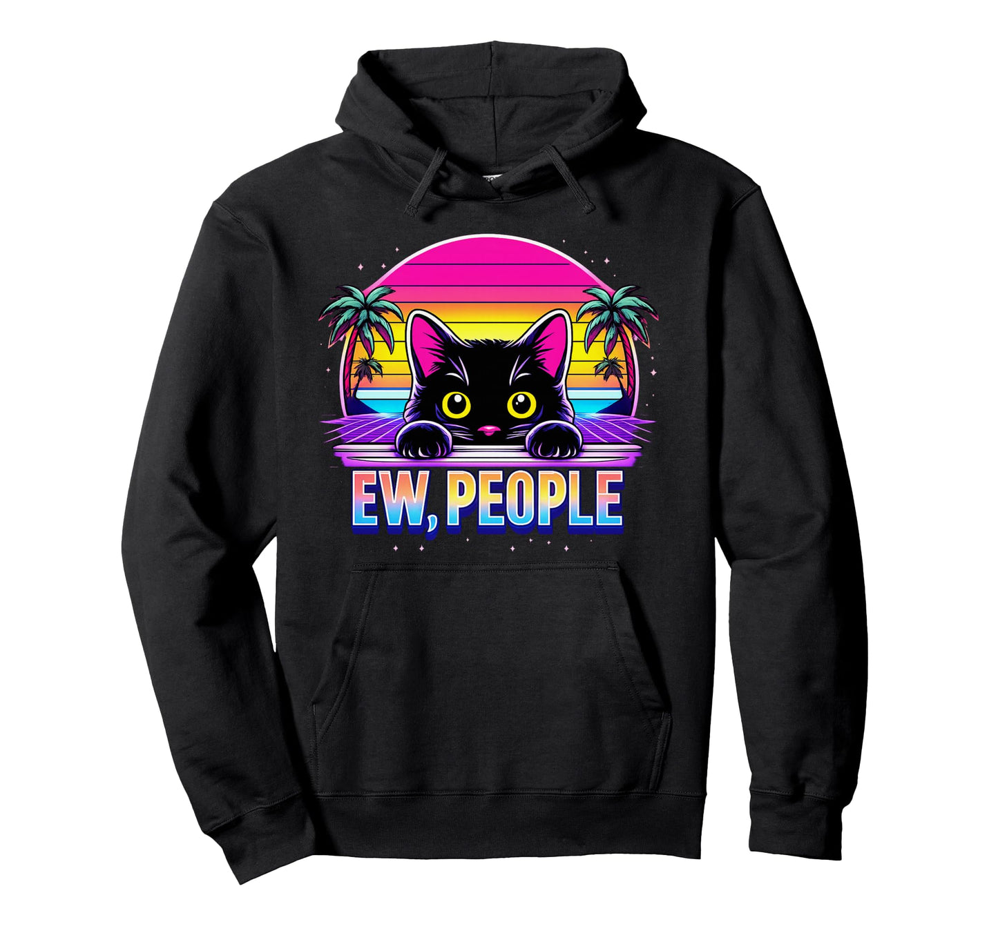Ew Cat Misanthrope Introvert Synthwave Hoodie - Trendy Graphic for Adults - T-Shirt, Sweatshirt, Hoodie