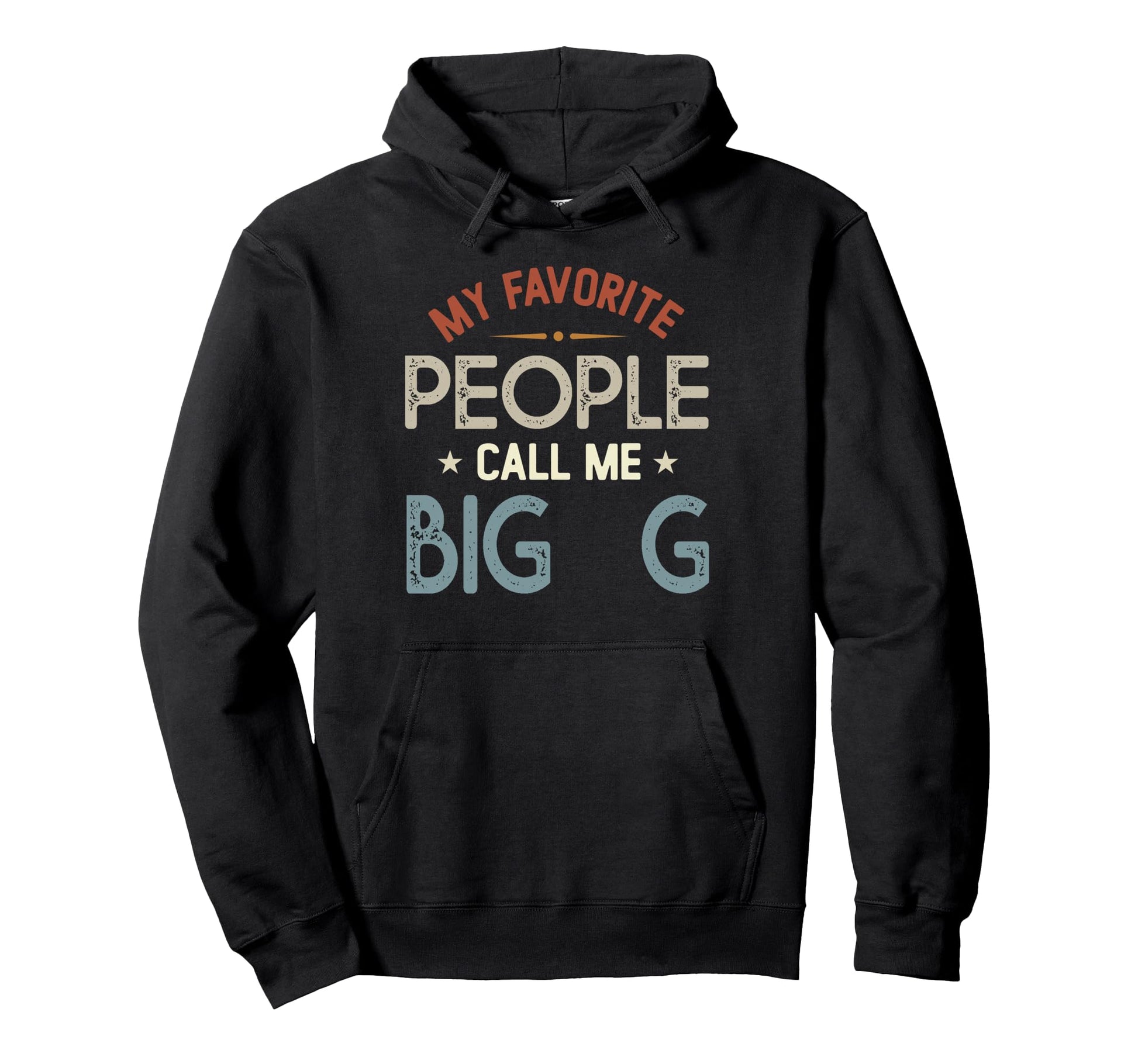 My Favorite People Call Me Big G Hoodie - Minimalist Print Men Women - T-Shirt, Sweatshirt, Hoodie