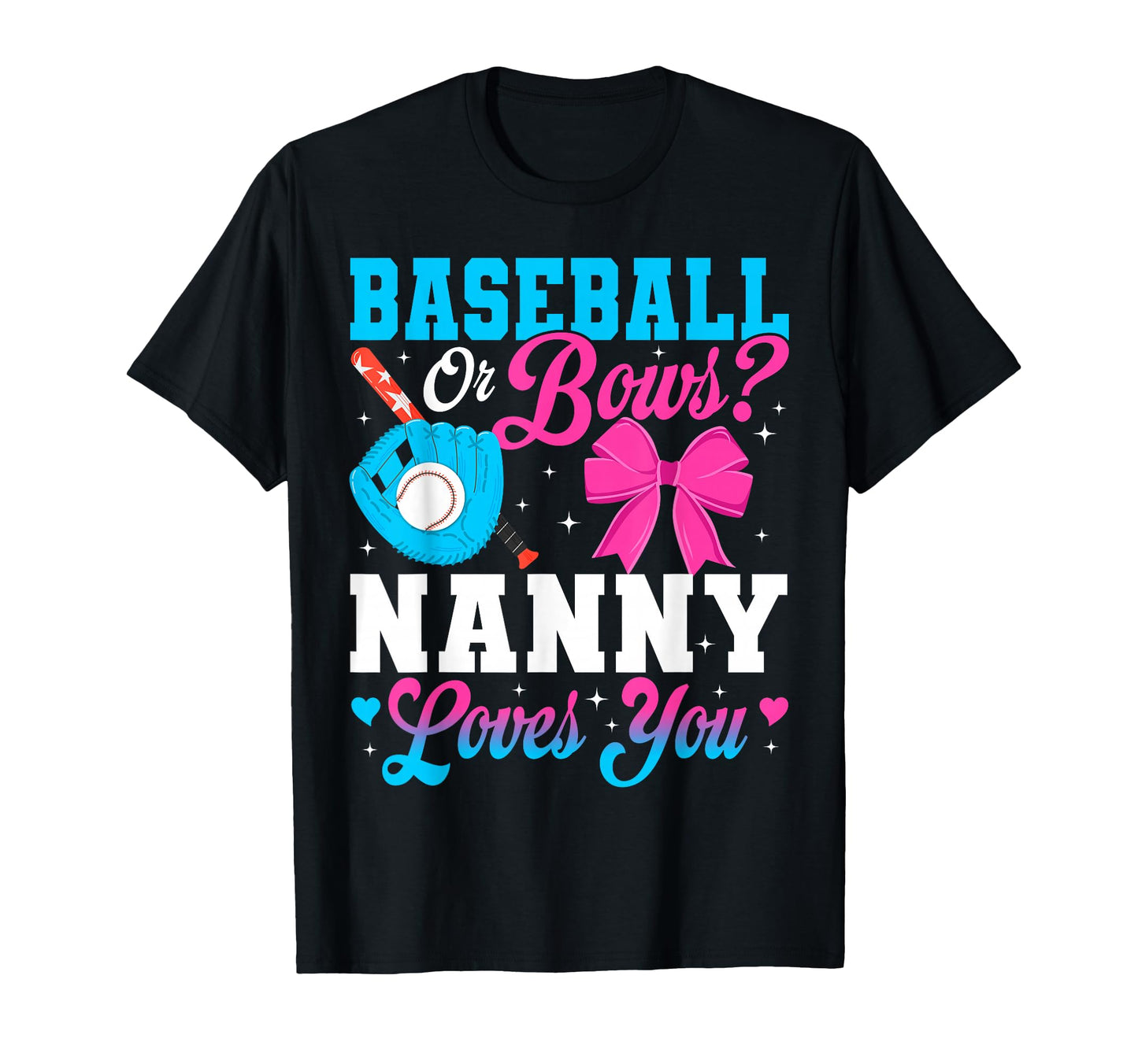 Baseball Or Bows Nanny Loves You T-Shirt - Custom Art Print Men Women - T-Shirt, Sweatshirt, Hoodie