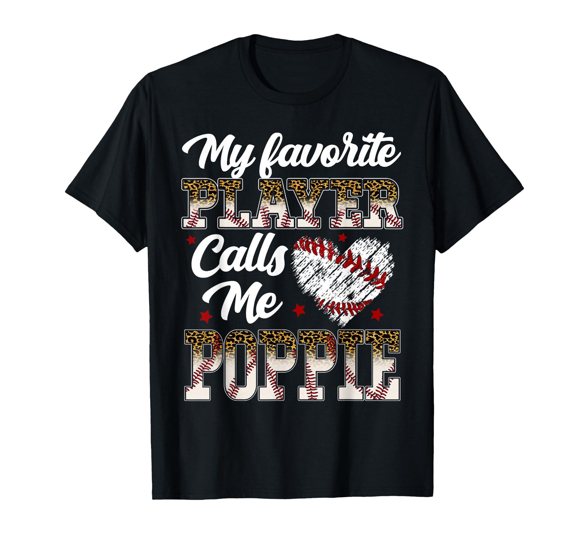 My Favorite Player Calls Me Poppie Baseball T-Shirt - Graphic Print Unisex - T-Shirt, Sweatshirt, Hoodie