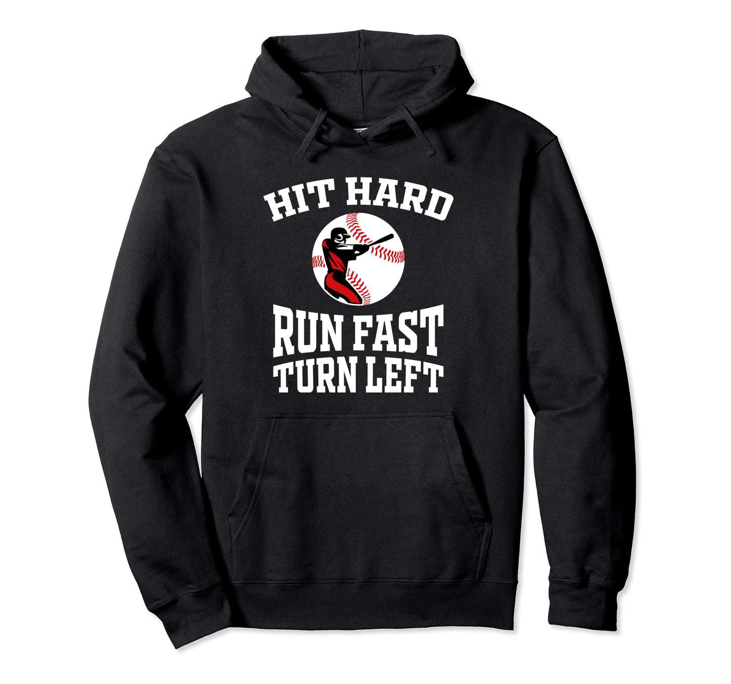 Hit Hard Run Fast Turn Left Funny Hoodie - Novelty Apparel for Adults - T-Shirt, Sweatshirt, Hoodie