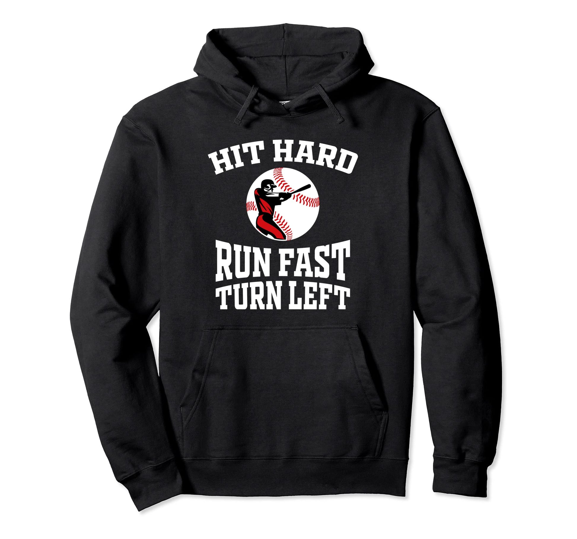 Hit Hard Run Fast Turn Left Funny Hoodie - Novelty Apparel for Adults - T-Shirt, Sweatshirt, Hoodie