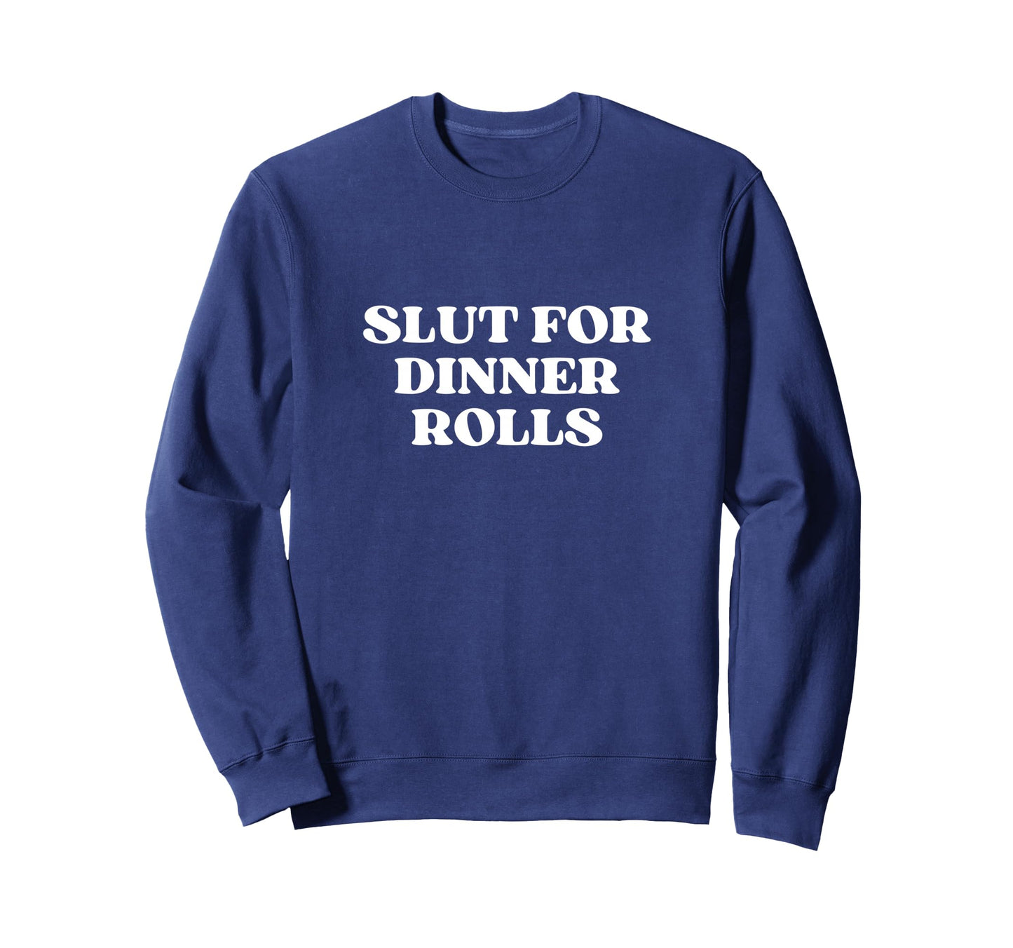Slut Dinner Rolls Y2K Aesthetic Sweatshirt - Minimalist Print Men Women - T-Shirt, Sweatshirt, Hoodie
