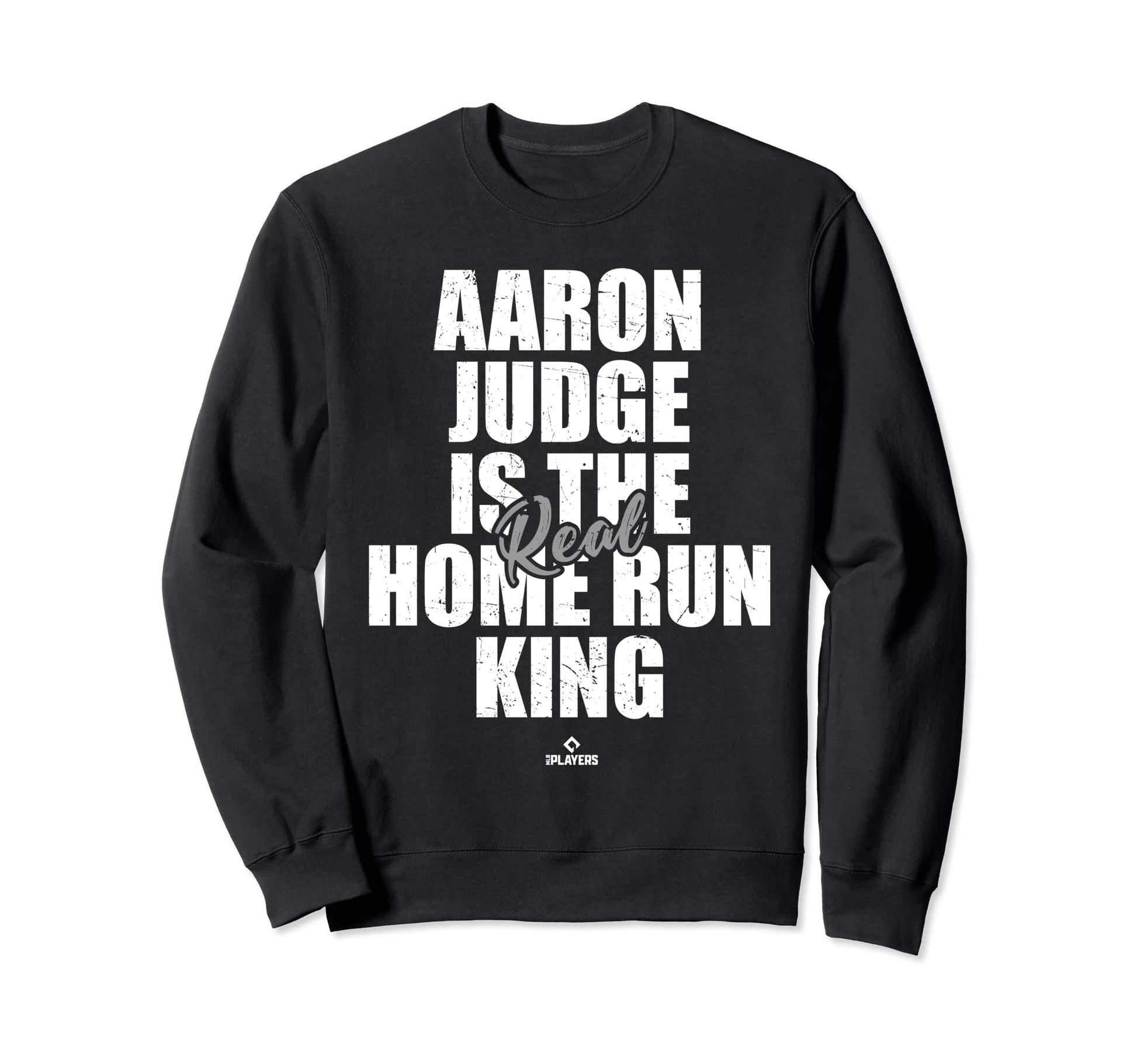 Real Home Run King Aaron Judge Sweatshirt - Casual Everyday Wear Men Women - T-Shirt, Sweatshirt, Hoodie