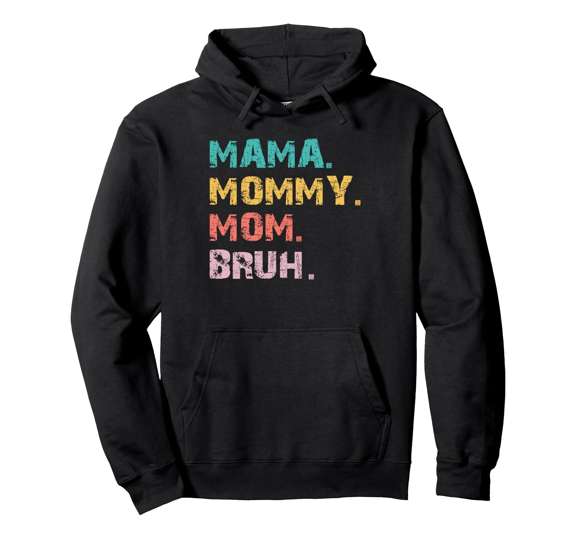 Mama Mommy Mom Bruh Hoodie - Streetwear Style for Adults - T-Shirt, Sweatshirt, Hoodie
