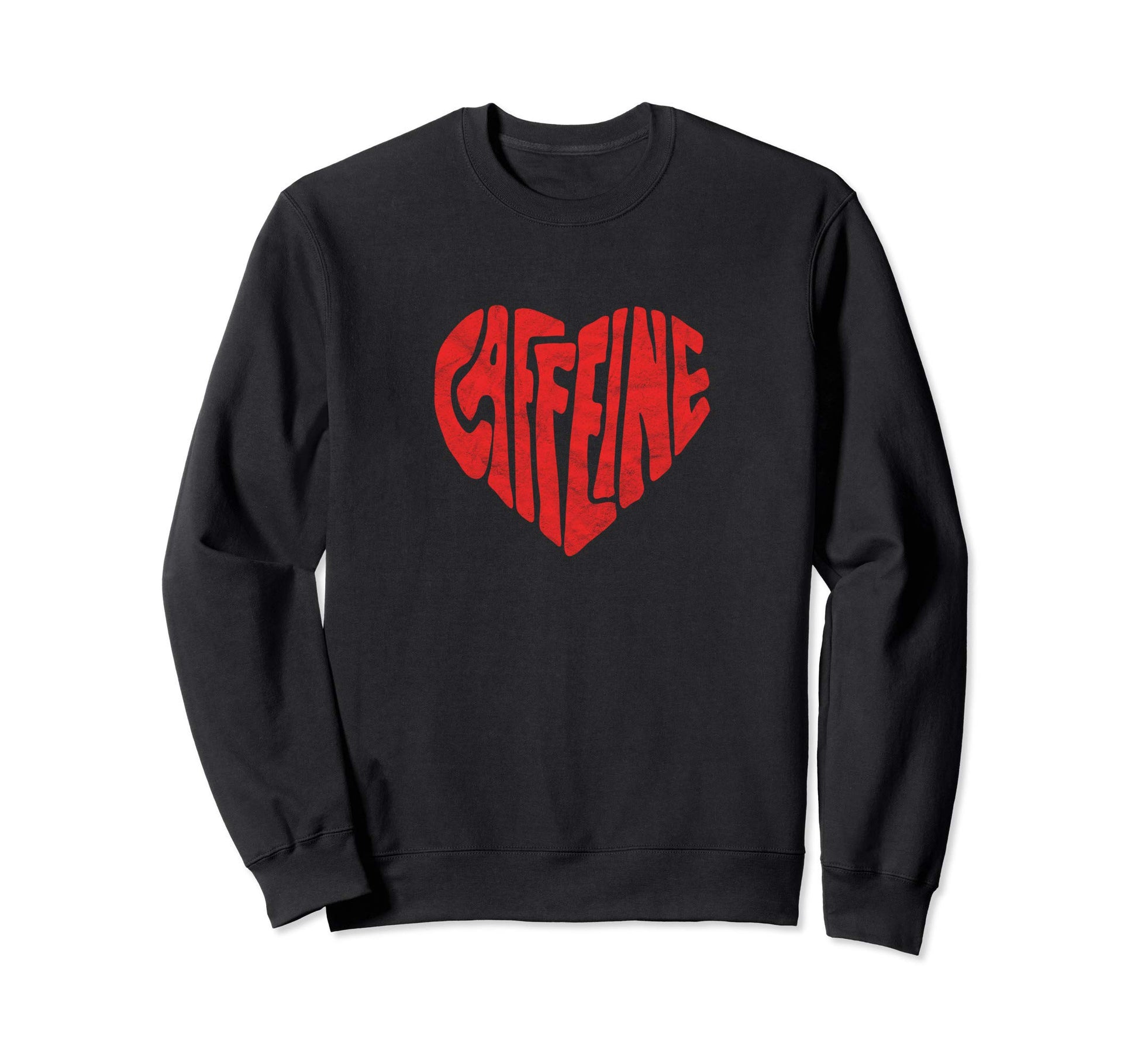 Caffeine Love Heart Typography Coffee Sweatshirt - Graphic Print Men Women - T-Shirt, Sweatshirt, Hoodie