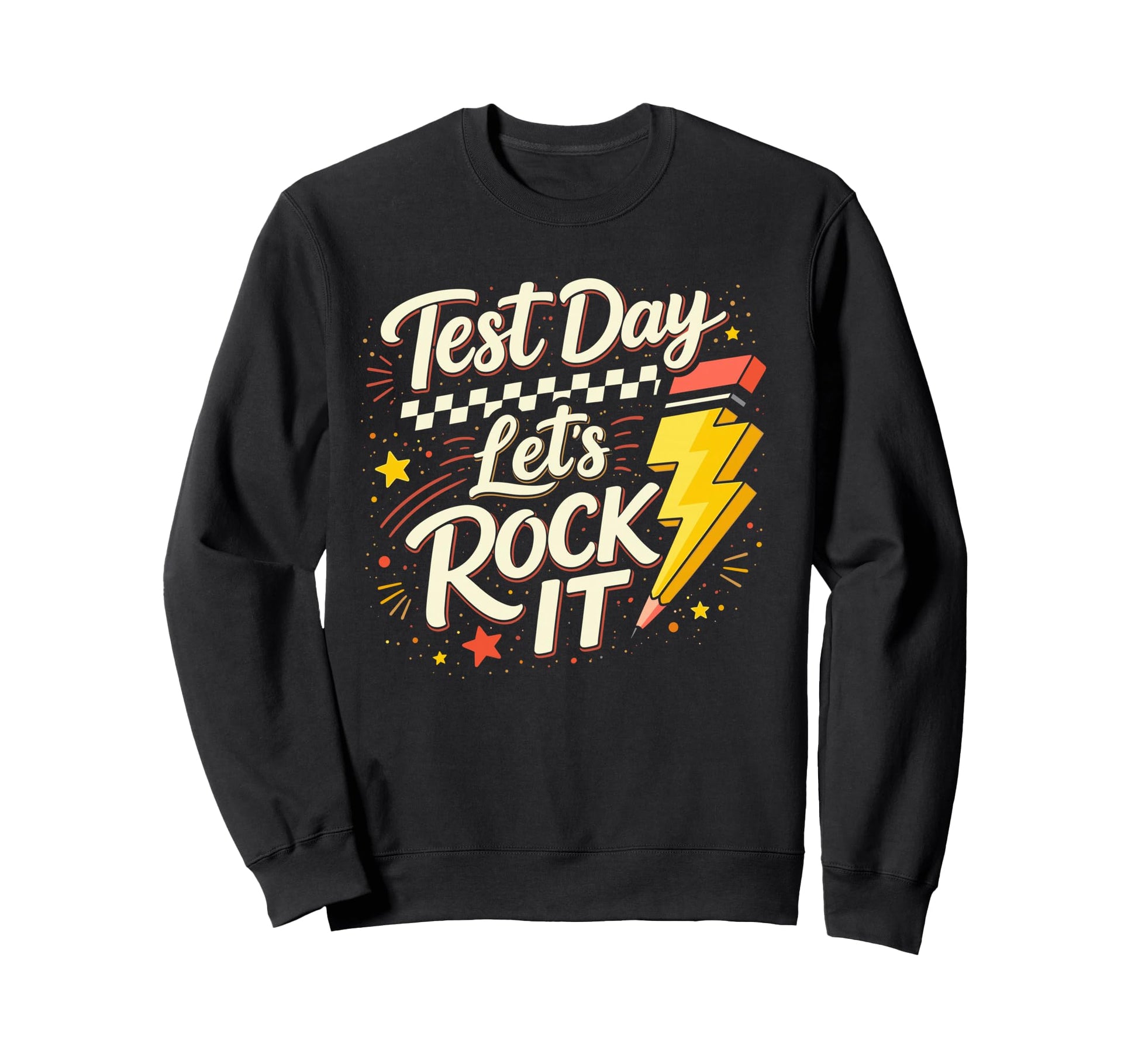 Test Day Lets Rock It Funny Student Sweatshirt - Trendy Graphic Men Women - T-Shirt, Sweatshirt, Hoodie