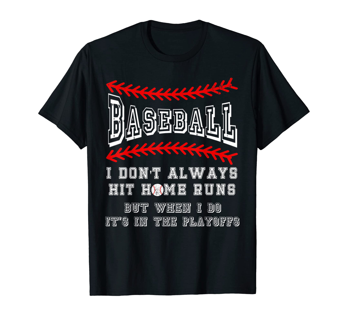 Funny Baseball Player Home Runs T-Shirt - Custom Art Print Men Women - T-Shirt, Sweatshirt, Hoodie