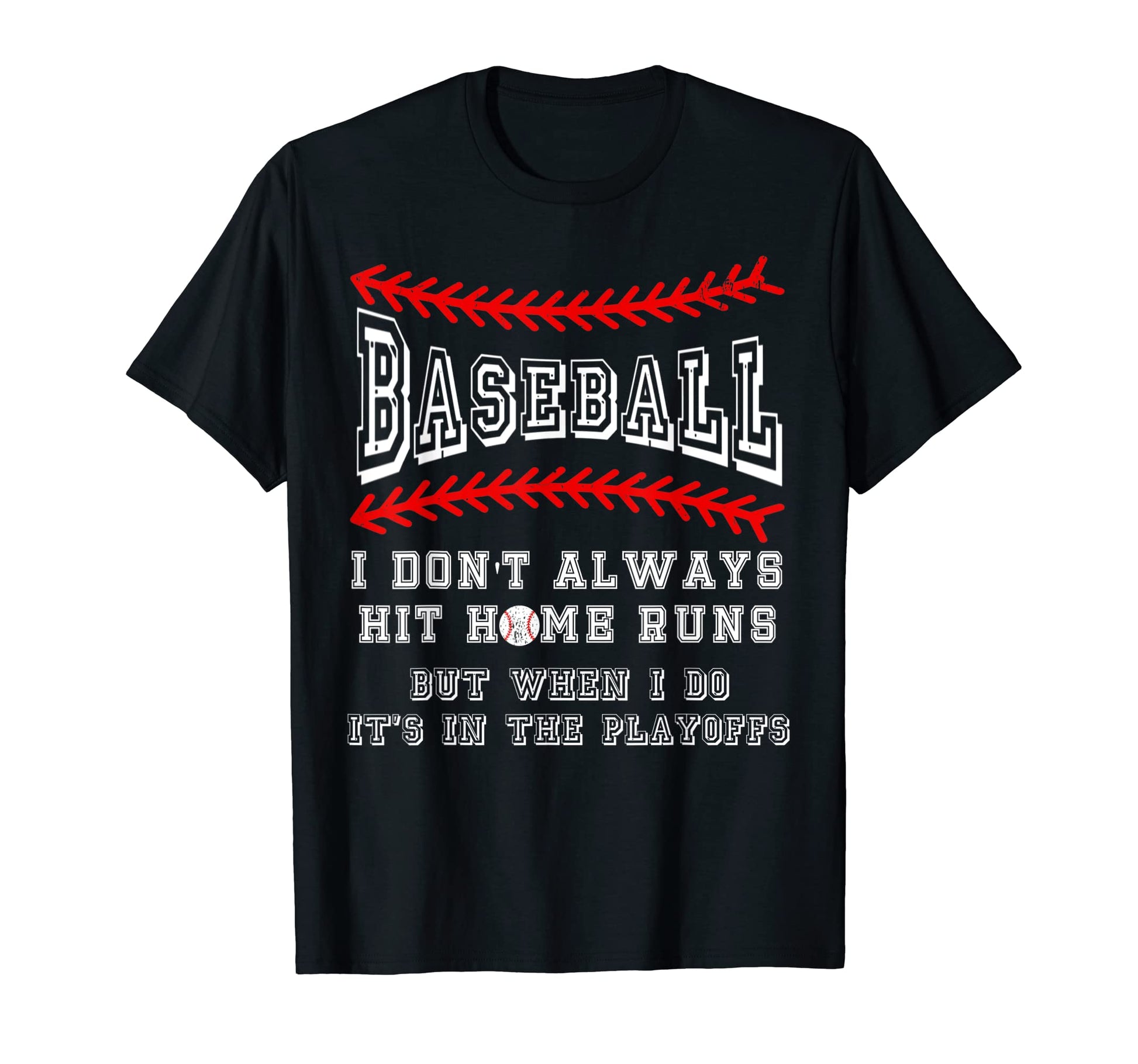 Funny Baseball Player Home Runs T-Shirt - Custom Art Print Men Women - T-Shirt, Sweatshirt, Hoodie