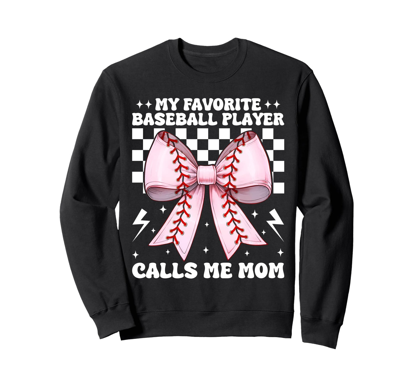 Favorite Baseball Player Calls Me Mom Sweatshirt - Novelty Apparel Unisex - T-Shirt, Sweatshirt, Hoodie