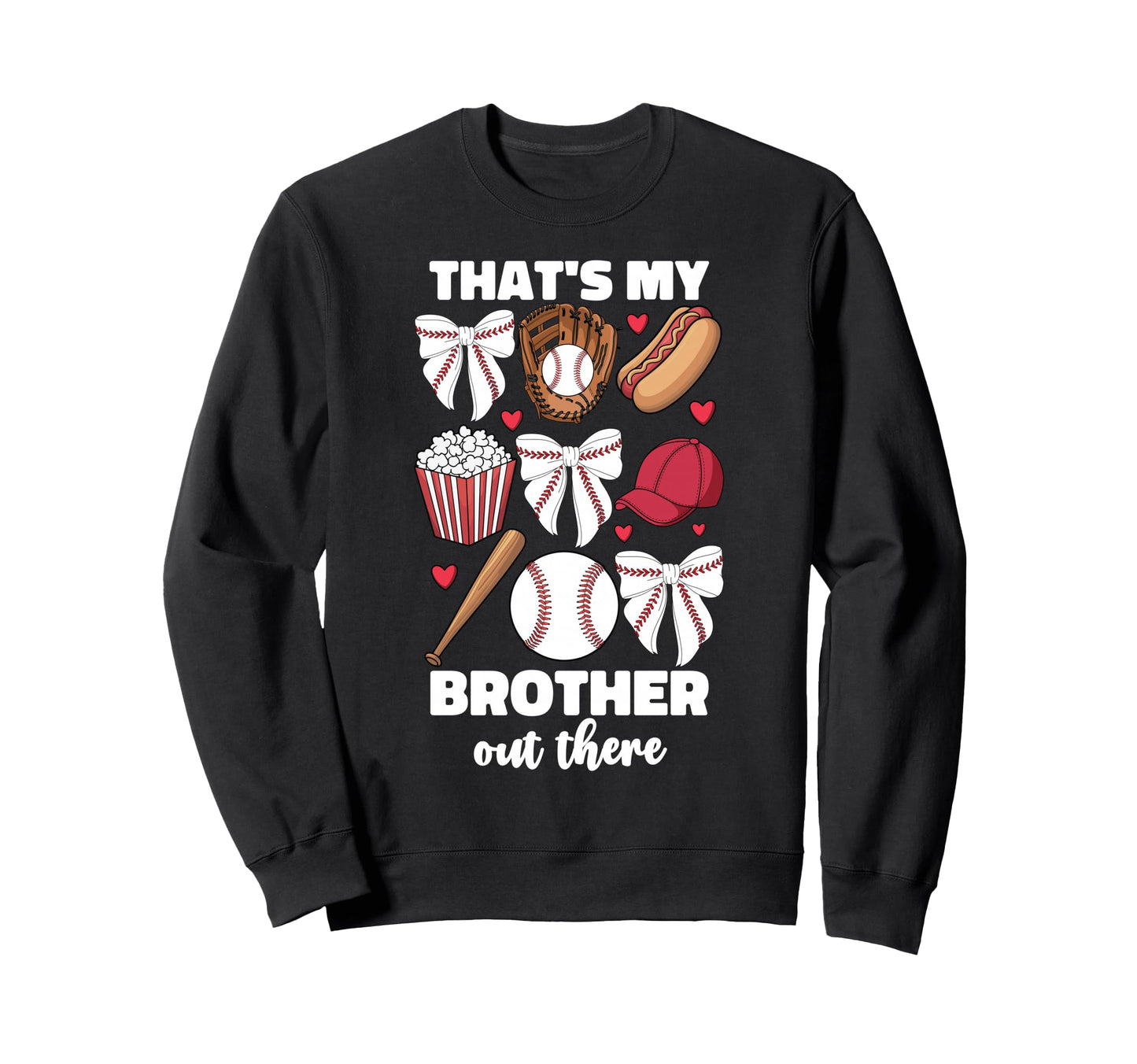 Baseball Sister Thats My Brother Sweatshirt - Trendy Graphic for Adults - T-Shirt, Sweatshirt, Hoodie
