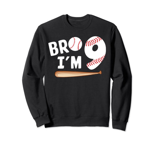 9Th Birthday Bro Im 9 Year Old Sweatshirt - Casual Everyday Wear Men Women - T-Shirt, Sweatshirt, Hoodie