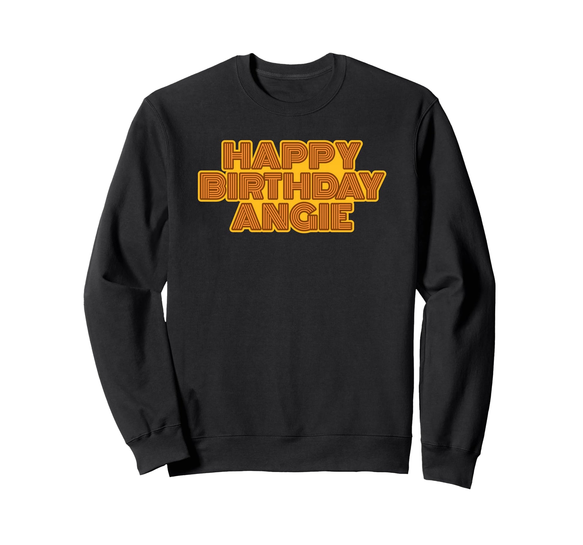 Happy Birthday Angie Personalized Sweatshirt - Streetwear Style for Adults - T-Shirt, Sweatshirt, Hoodie